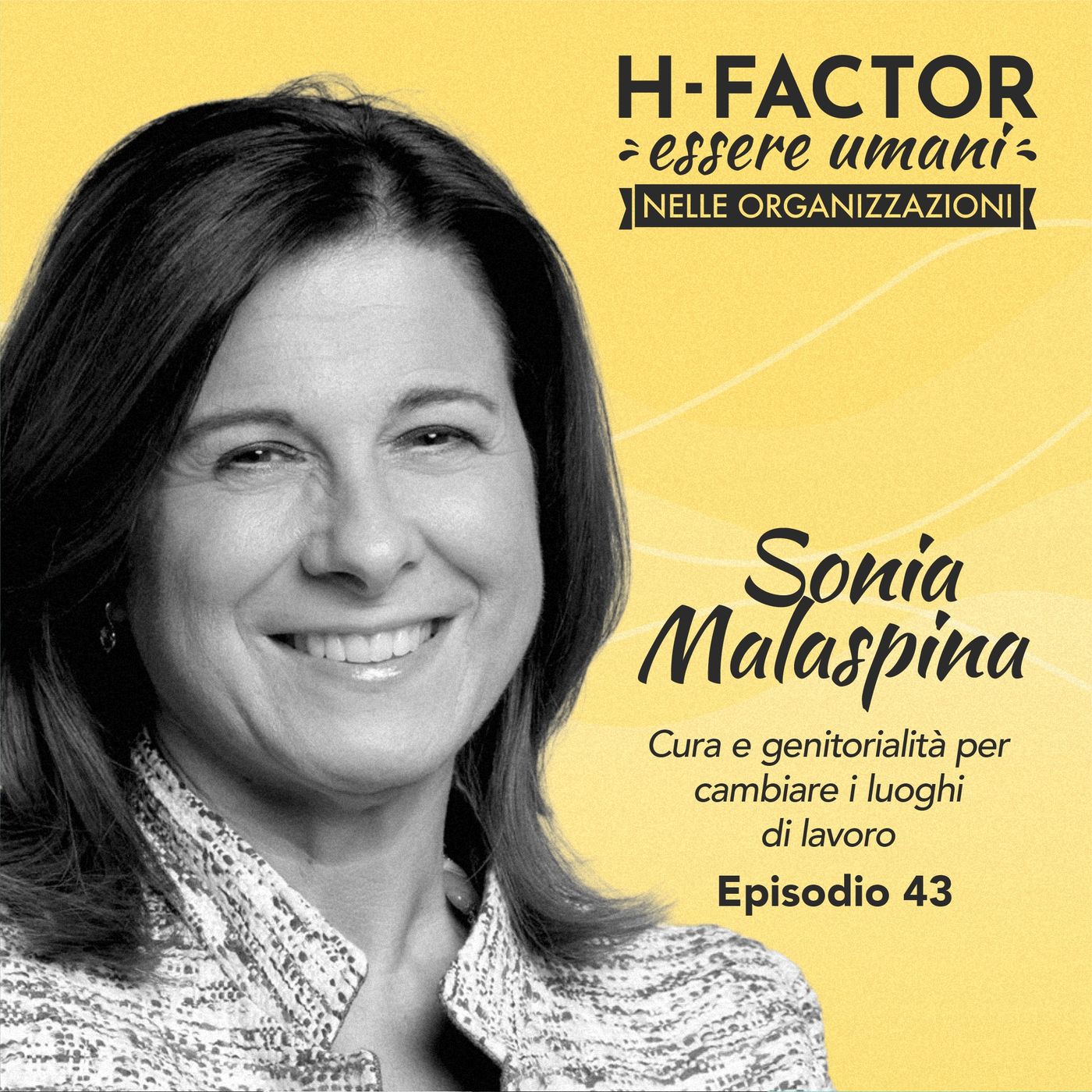 Ep. 43 Sonia Malaspina su cura e genitorialità per cambiare i luoghi di lavoro (parte 1)