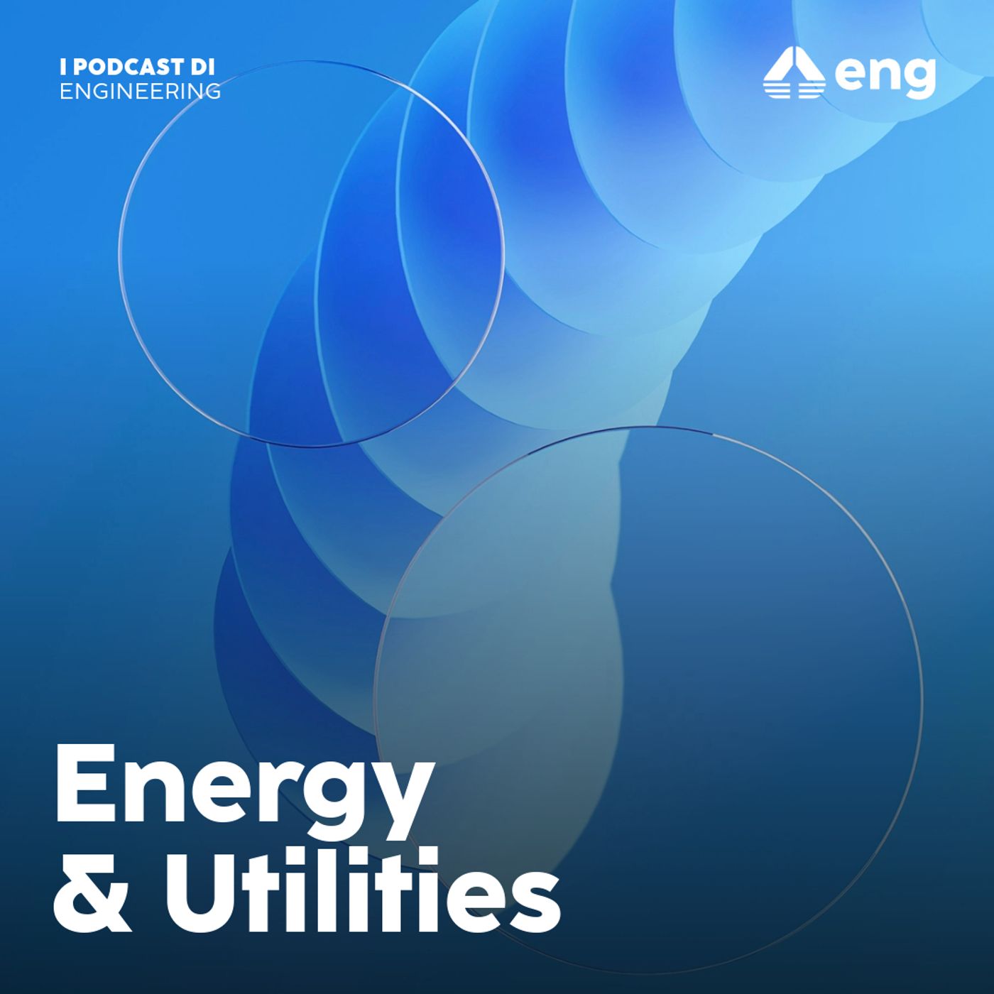 I Podcast di Engineering: Energy & Utilities