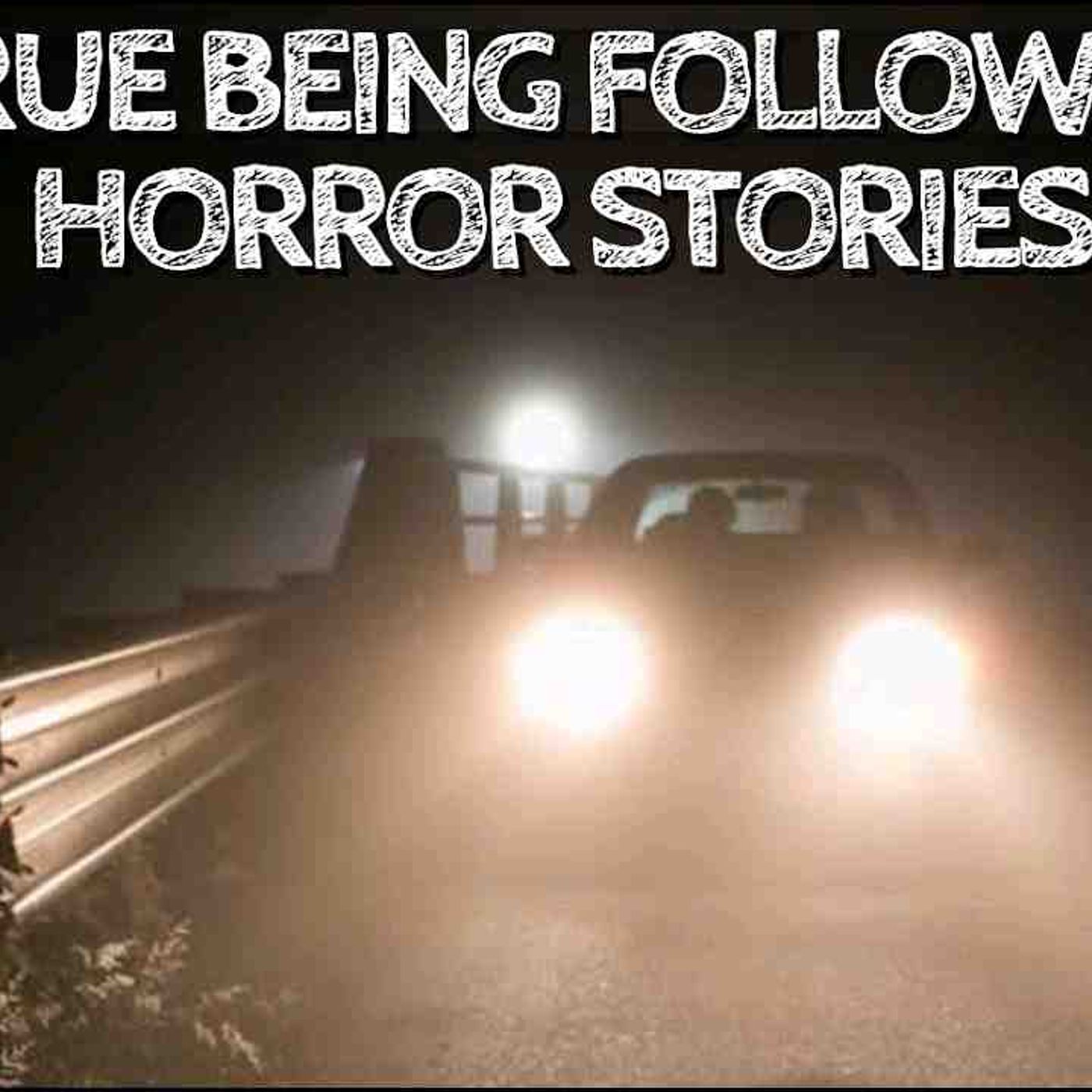3 True Being Followed Horror Stories episode artwork