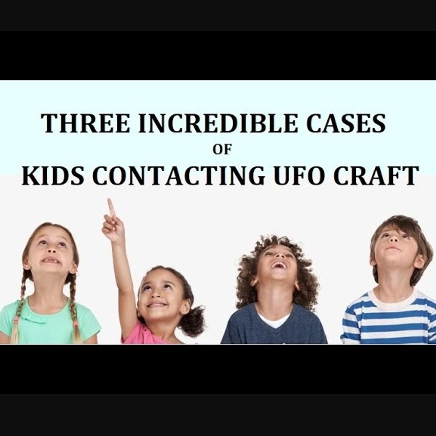 Three Incredible Cases of Kids Contacting UFO Craft
