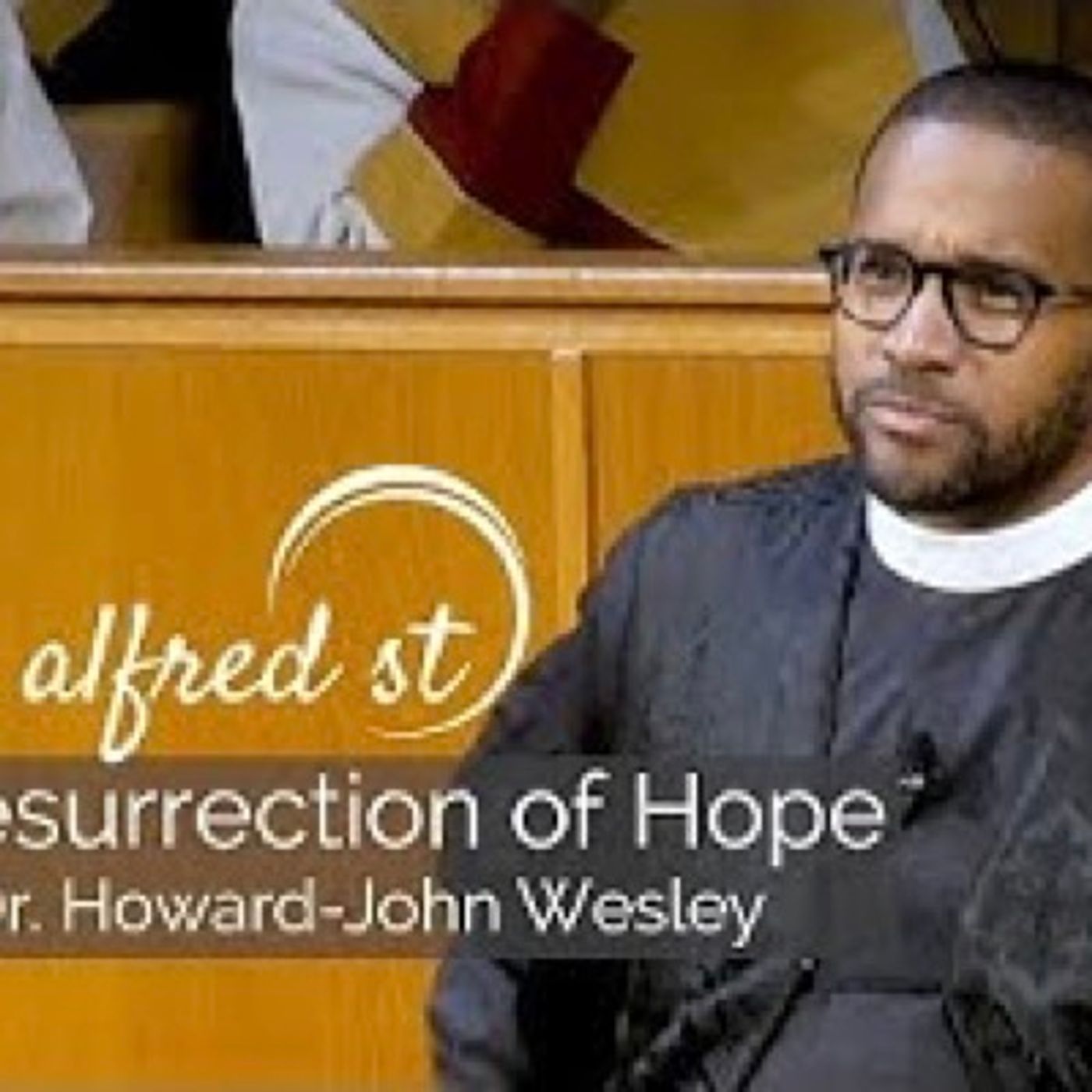 Dr Howard John Wesley - The Resurrection of Hope episode artwork