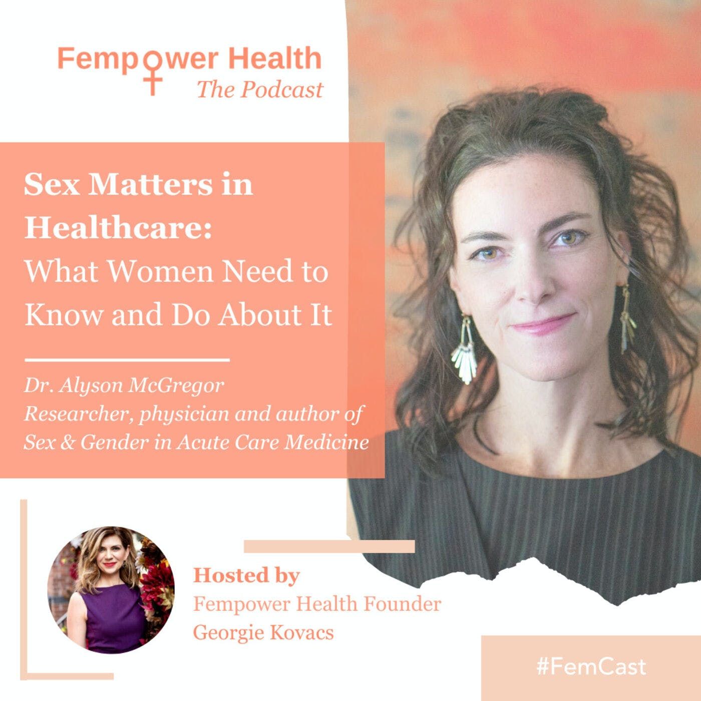Sex Matters in Healthcare:  What Women Need to Know and Do About It | Dr Alyson McGregor episode artwork