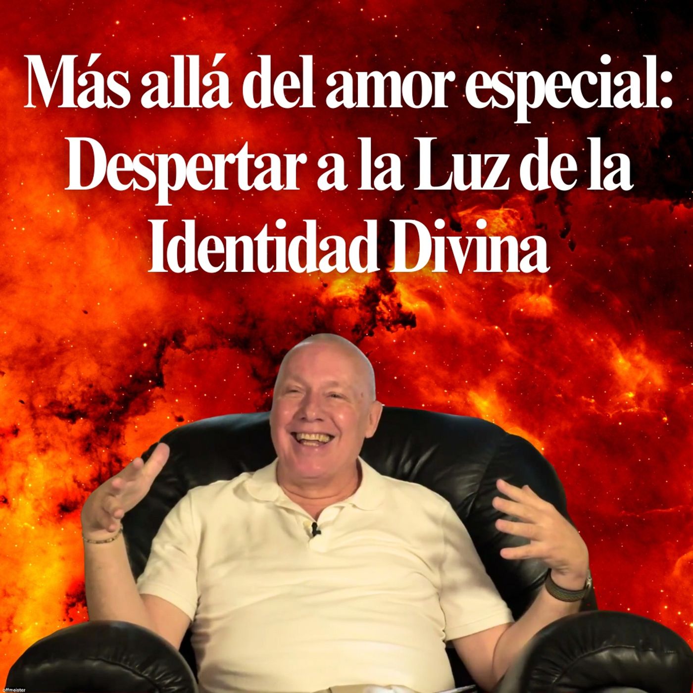 Más allá del amor especial: Despertar a la Luz de la Identidad Divina - Encuentro de películas con David Hoffmeister Más allá del amor especial: Despertar a la Luz de la Identidad Divina - Encuentro de películas con David Hoffmeister