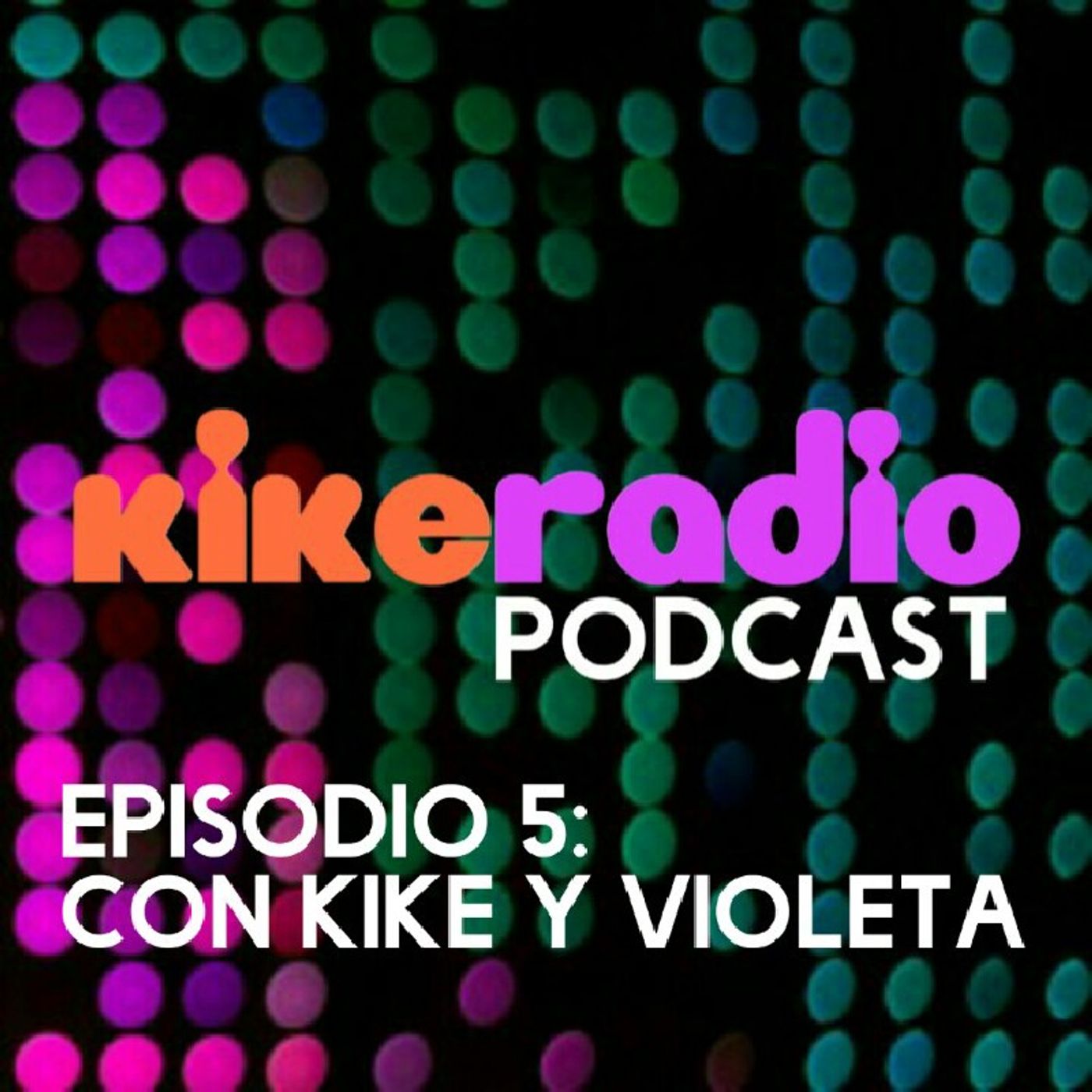 Kike Radio Podcast 2021
