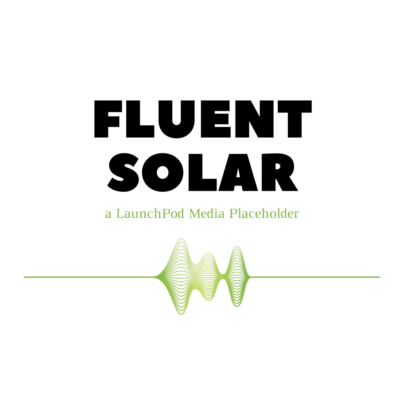 The FLUENT SOLAR Podcast