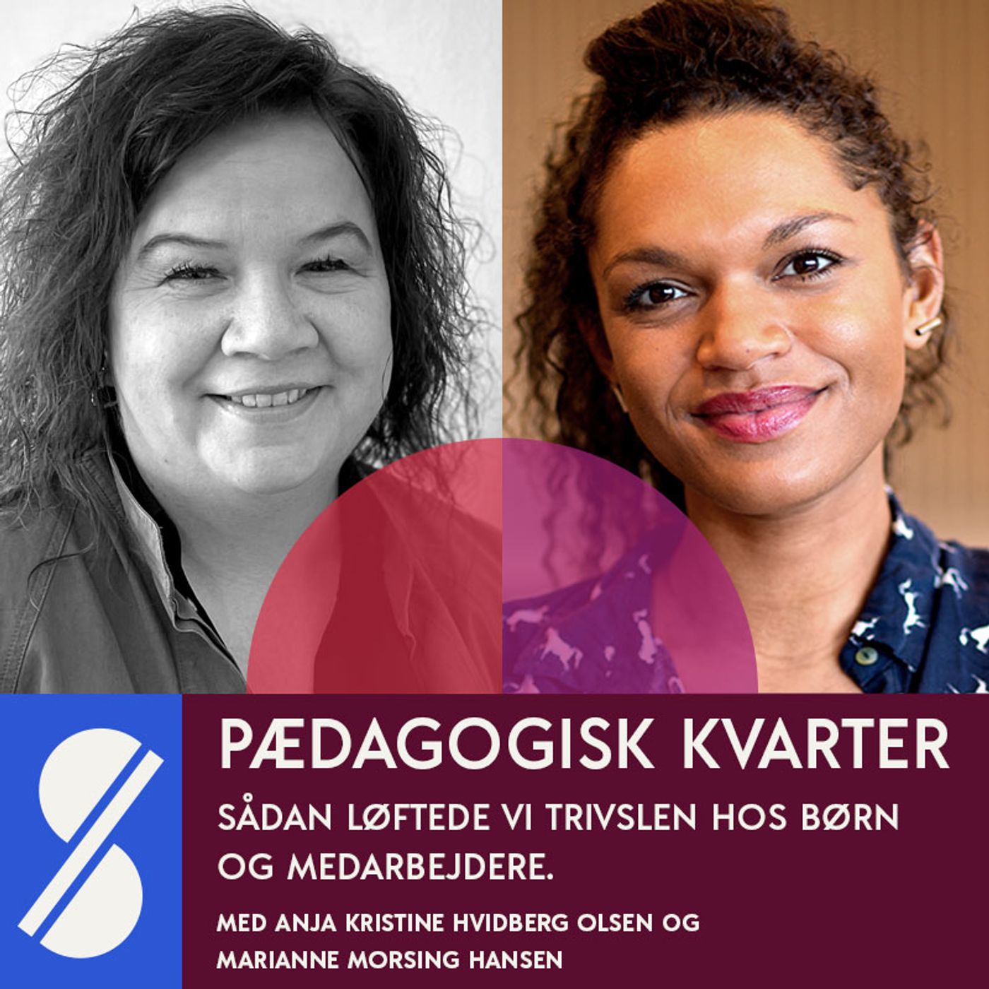 131. Sådan løftede de trivslen hos børn og medarbejdere. Med Anja Kristine Hvidberg Olsen og Marianne Morsing Hansen