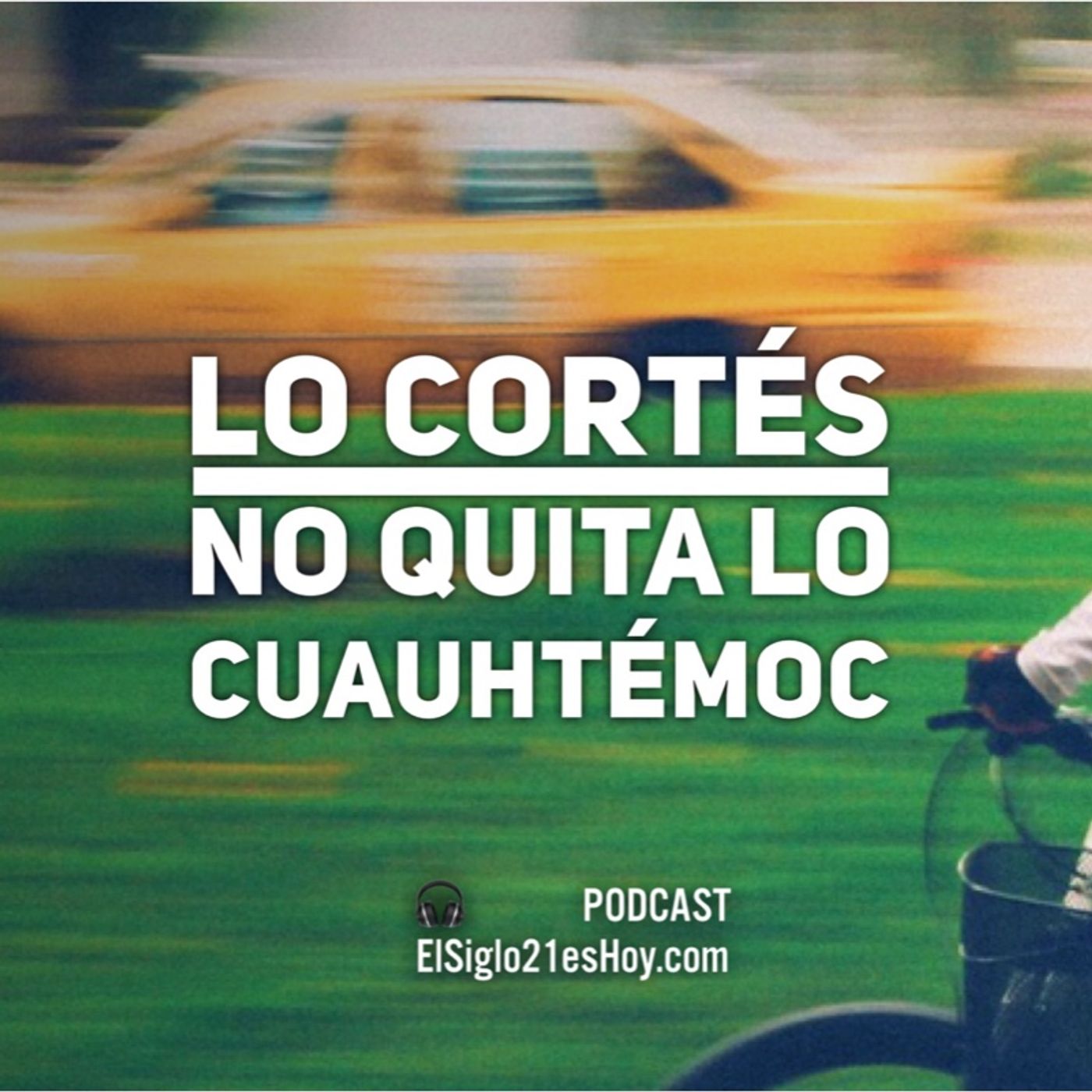 Lo Cortés no quita lo Cuauhtémoc