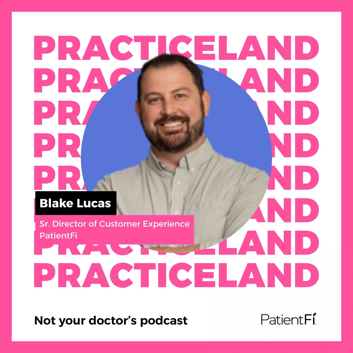 Practiceland: Not Your Doctor\'s Podcast