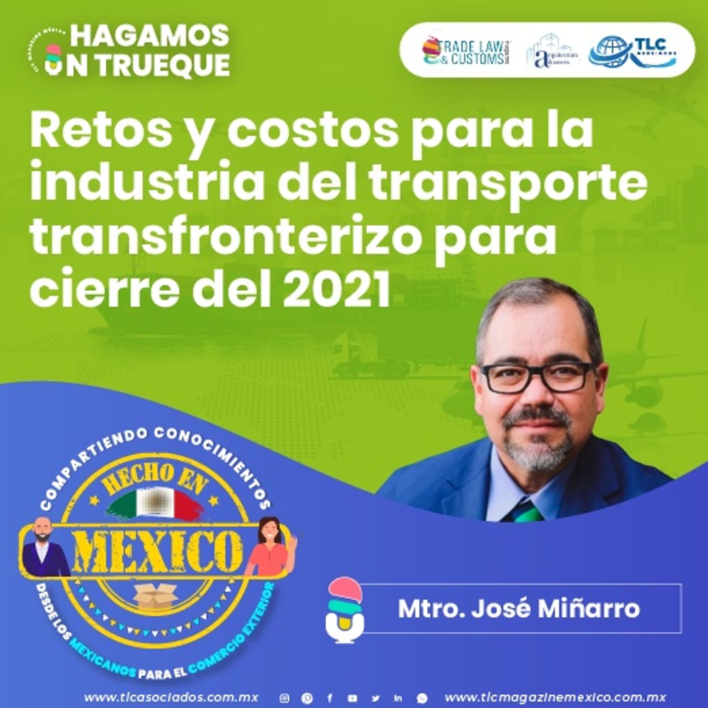 Episodio 258. Retos y costos para la industria de transporte transfronterizo para cierre del 2021