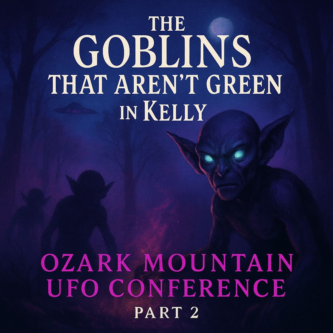 Ozark UFO Conference Part 2 and the Hopkinsville Goblin Incident