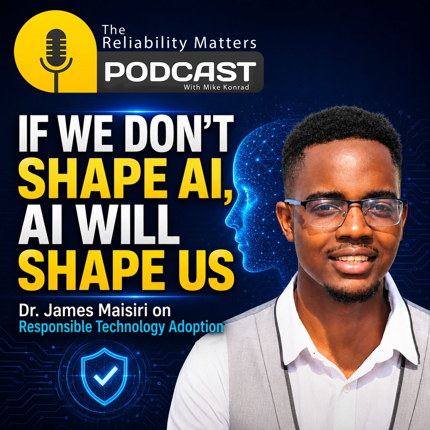 If We Don't Shape Al, Al Will Shape Us - Dr. James Maisiri on Responsible Technology Adoption # 196 episode artwork