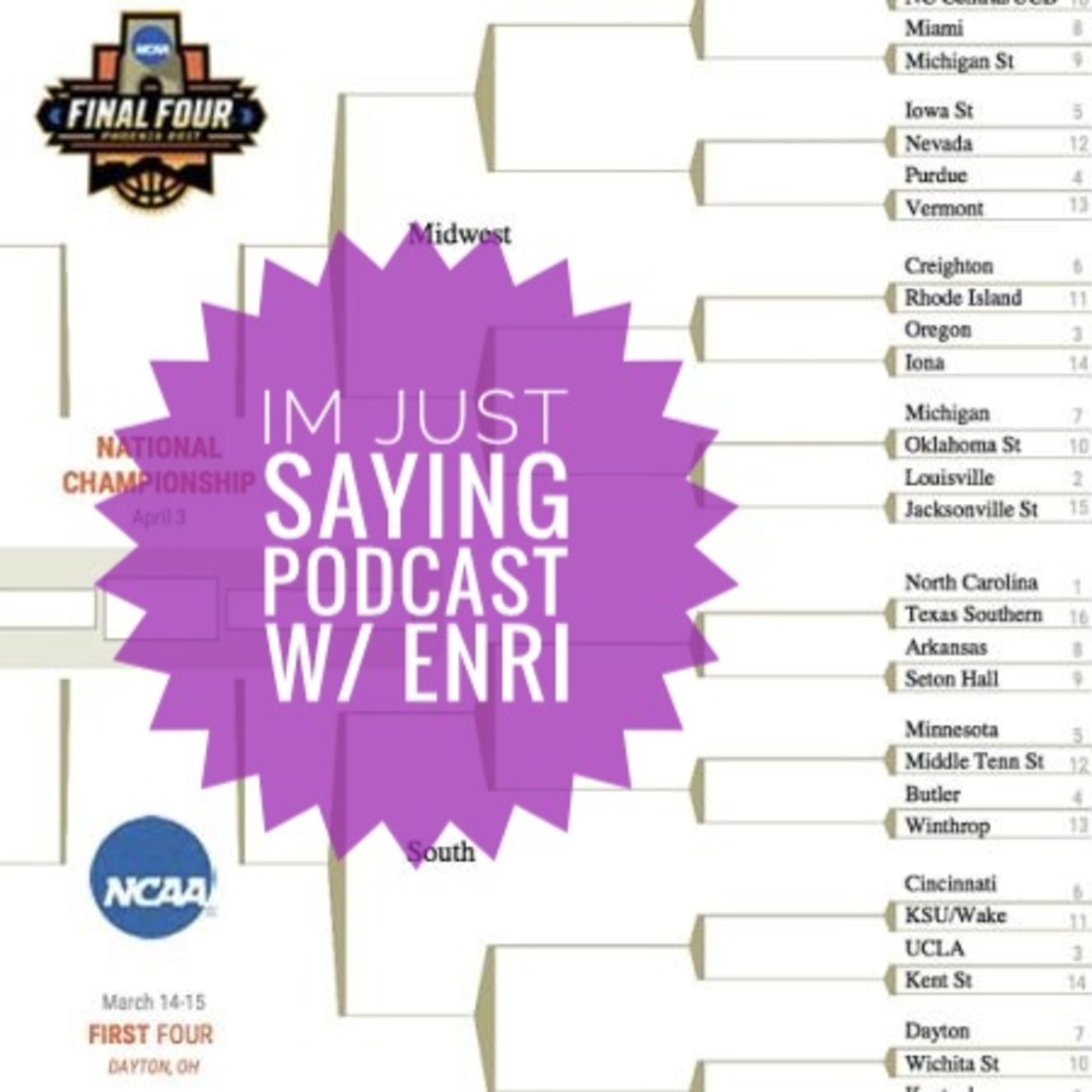 I\'m Just Saying Podcast w/ENRI