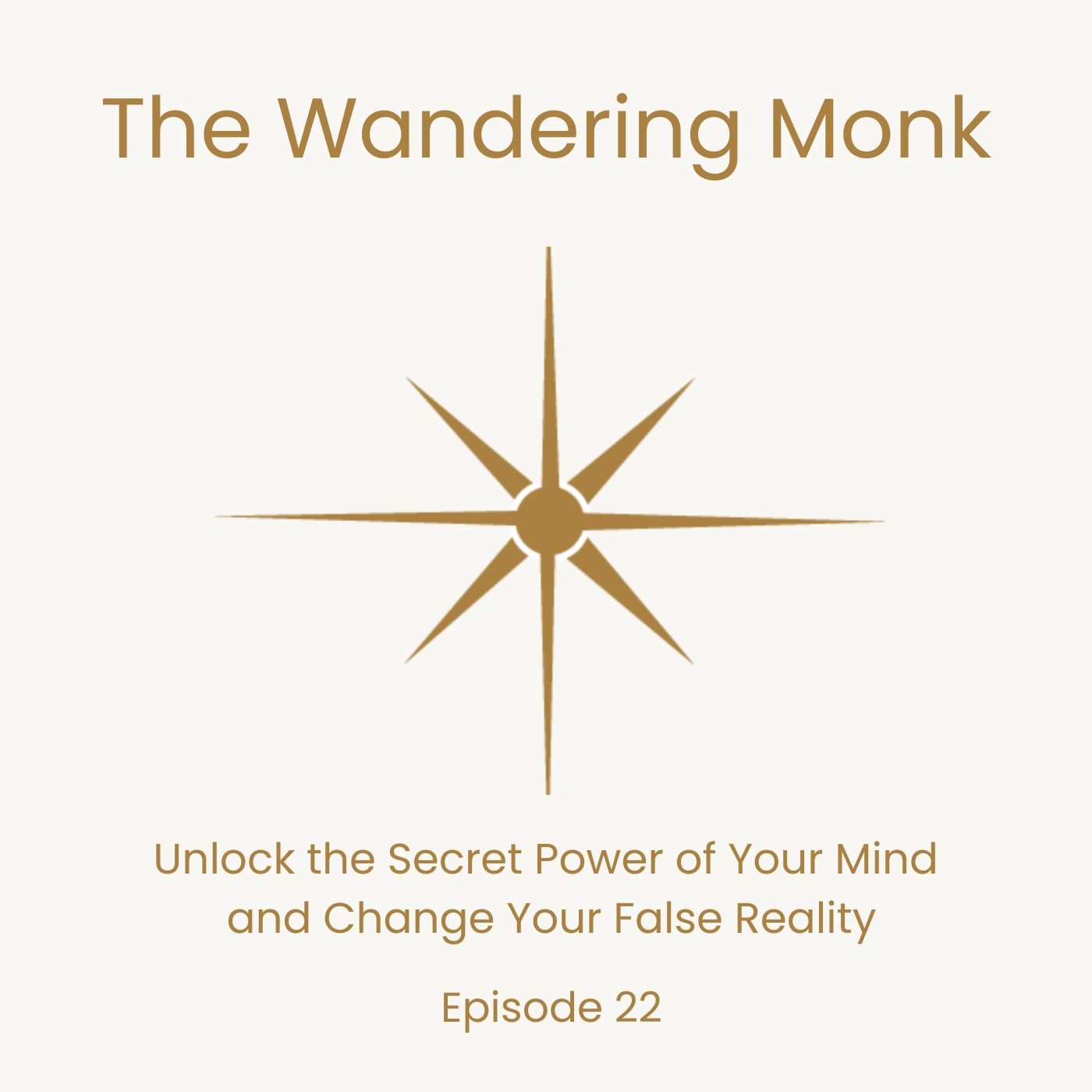 Unlock the Secret Power of Your Mind and Change Your False Reality