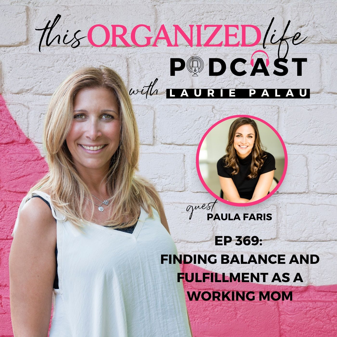 Finding Balance and Fulfillment as a Working Mom with Paula Faris | Ep 369