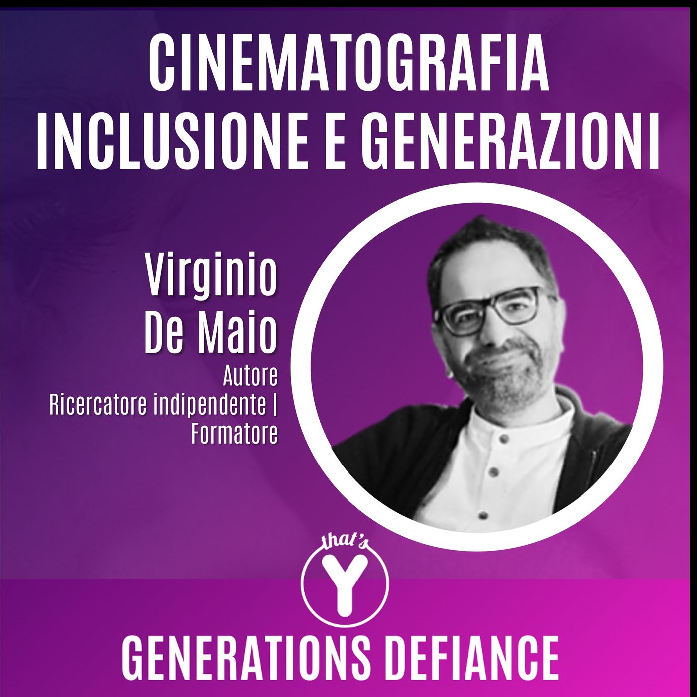 "Cinematografia Inclusione e Generazioni" con Virginio De Maio [Generations Defiance]