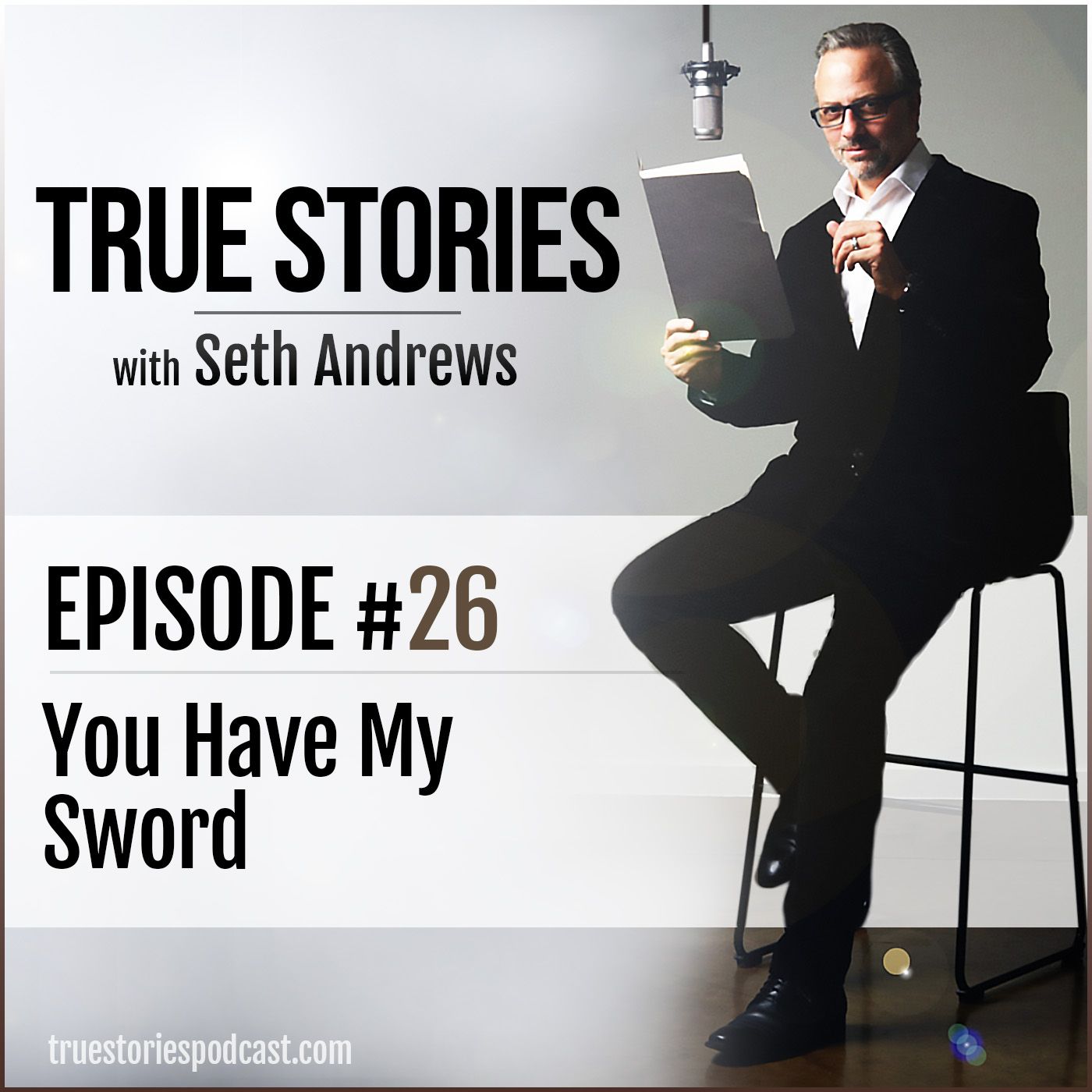 True Stories #26 - You Have My Sword
