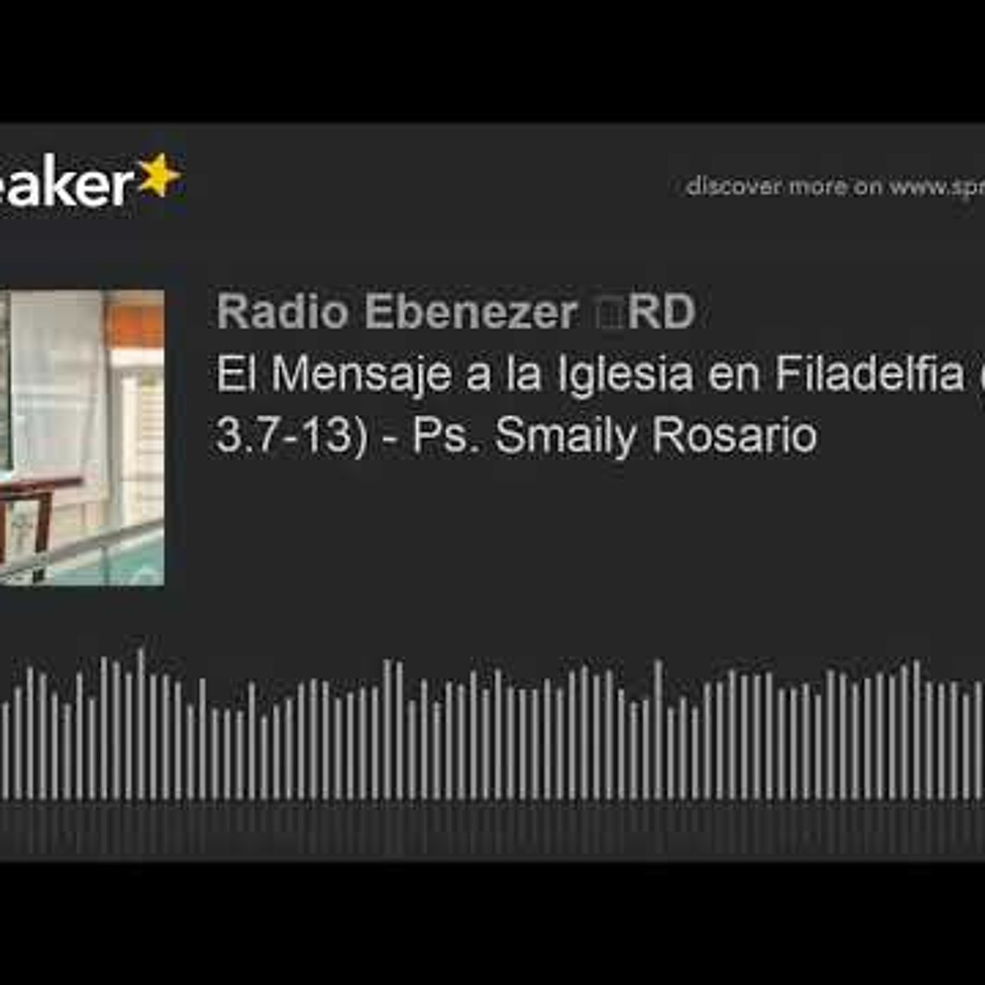 El Mensaje a la Iglesia en Filadelfia (Ap. 3.7-13) - Ps. Smaily Rosario
