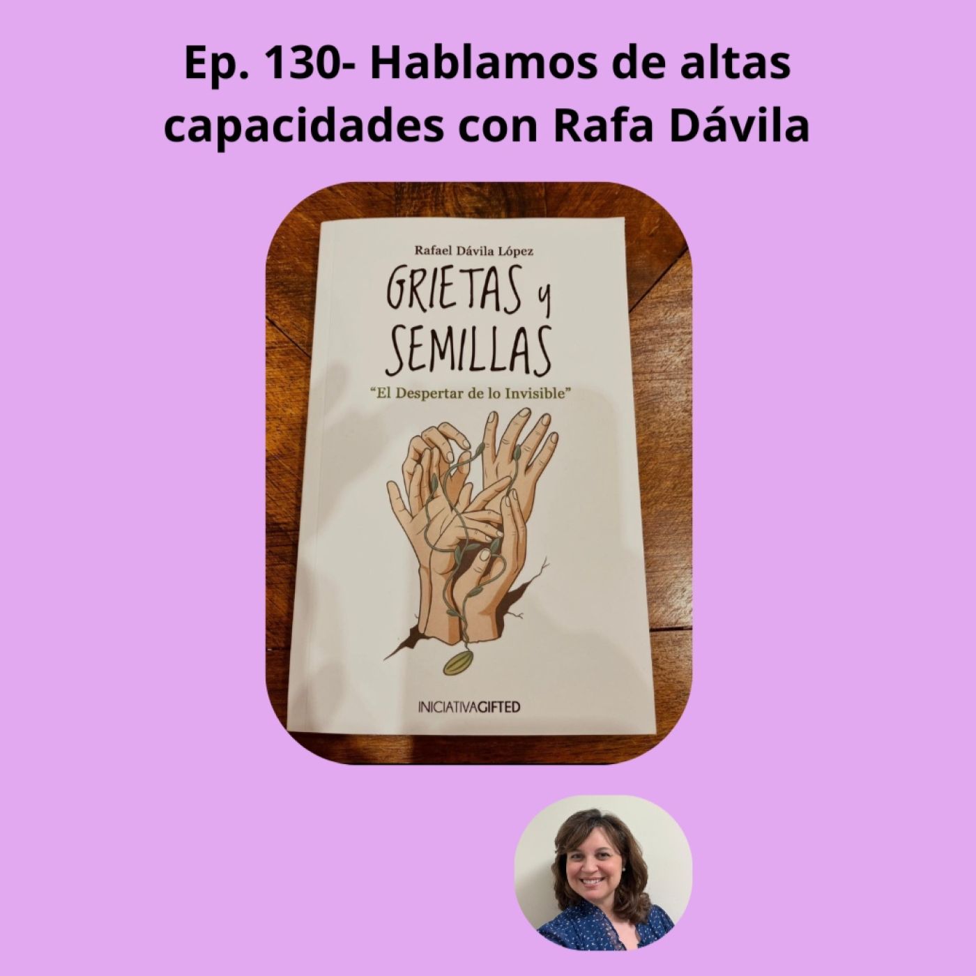 Ep. 130- Hablamos de altas capacidades con Rafa Dávila episode artwork
