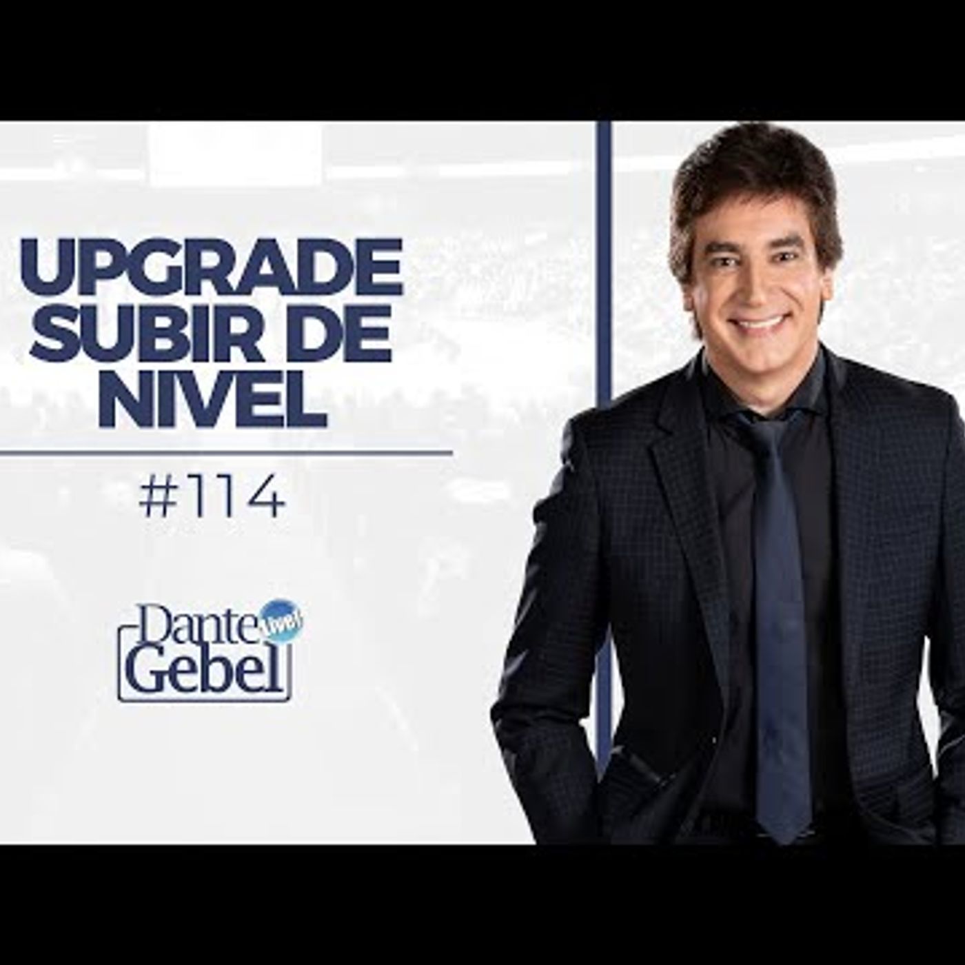 Predicas de Dante Gebel #114  Upgrade  Subir de nivel