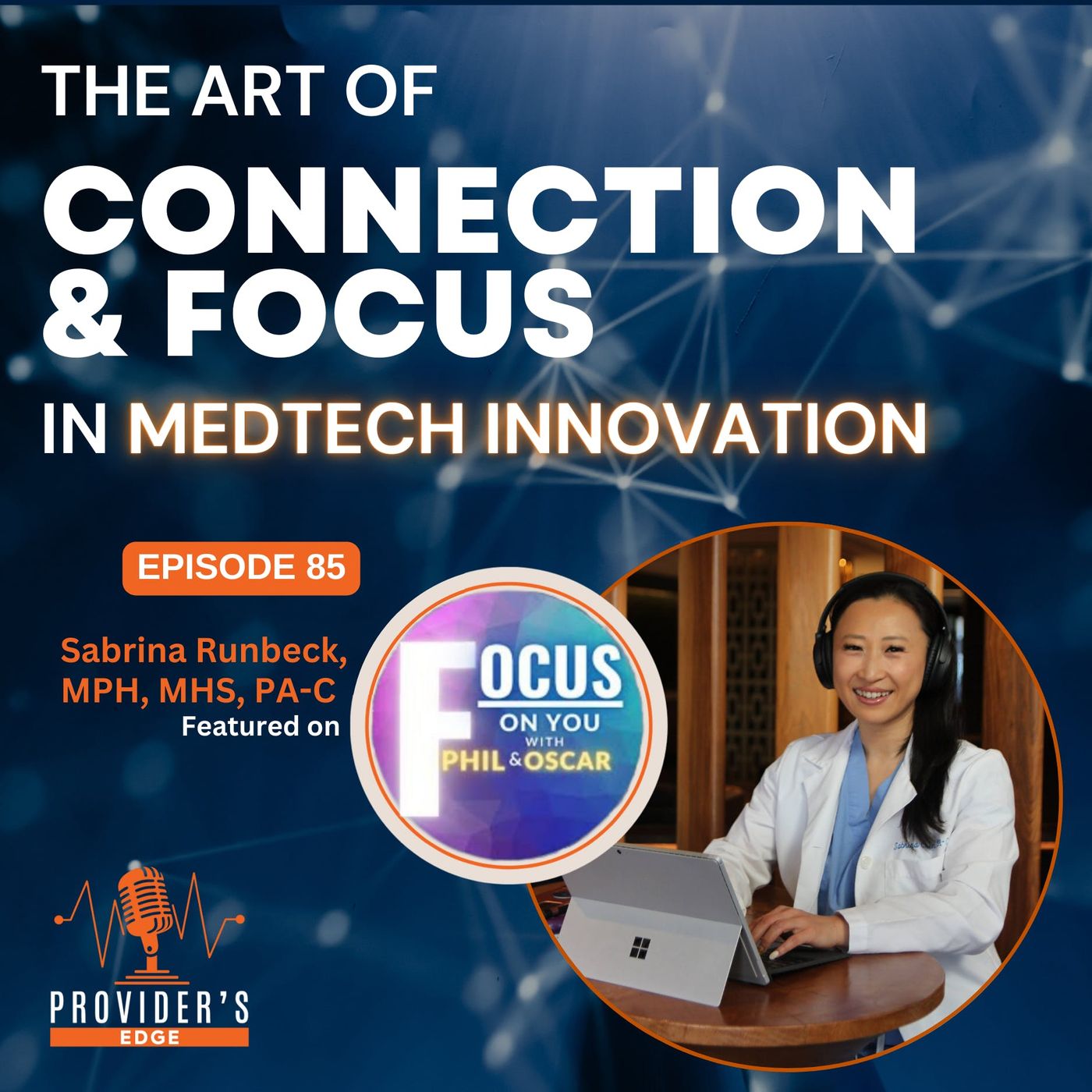 From Vision to Reality: Mastering the Art of Connection and Focus in MedTech Innovation Ep85
