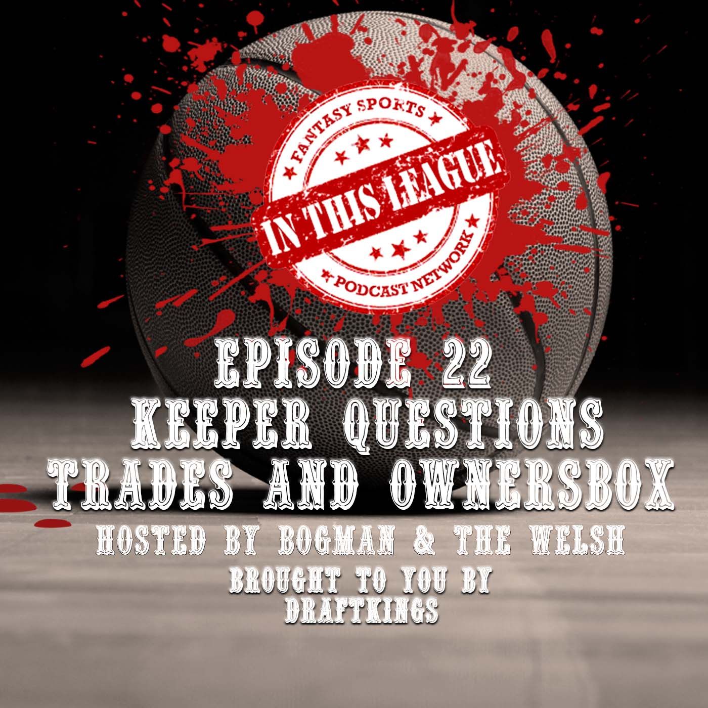 Episode 22 - Trades, Keeper Questions And OwnersBox