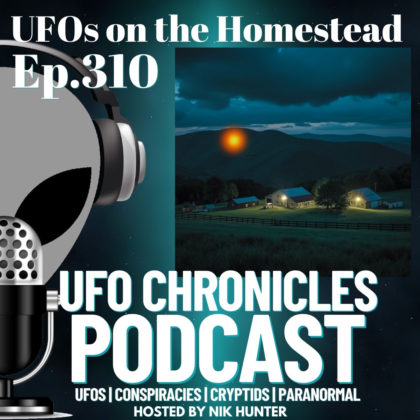 Ep.310 UFOs on the Homestead