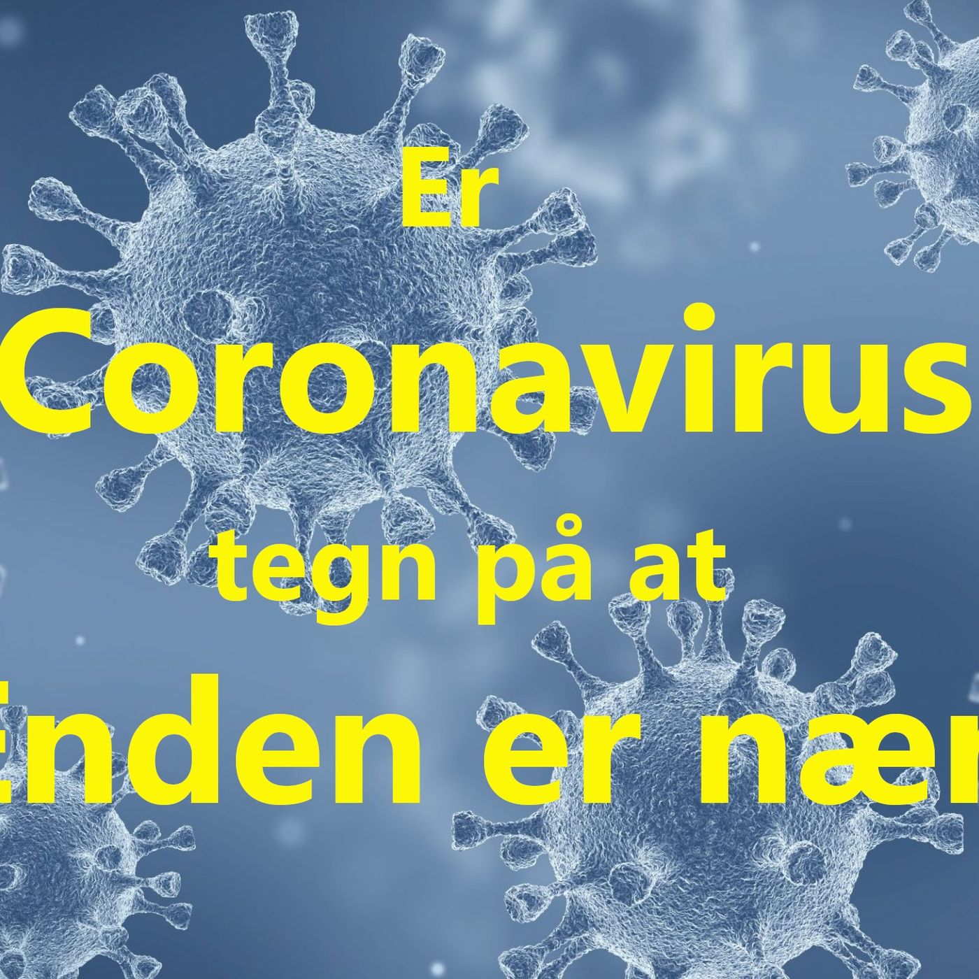 #58 Er Corona et tegn på at Harmageddon er nær?