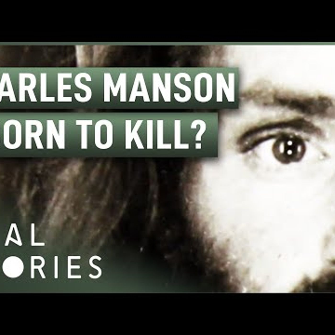 Was Charles Manson Born To Kill  True Crime Story  Real Stories