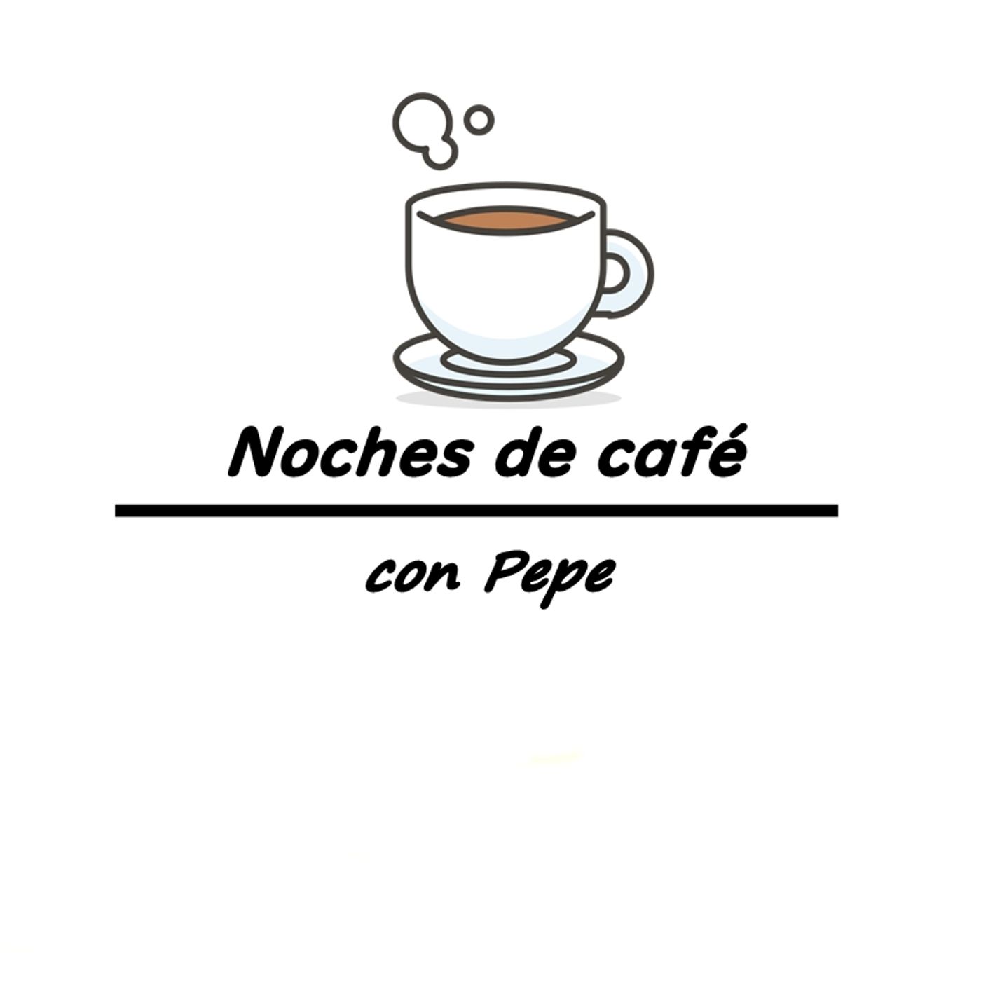 Noches de café con Pepe