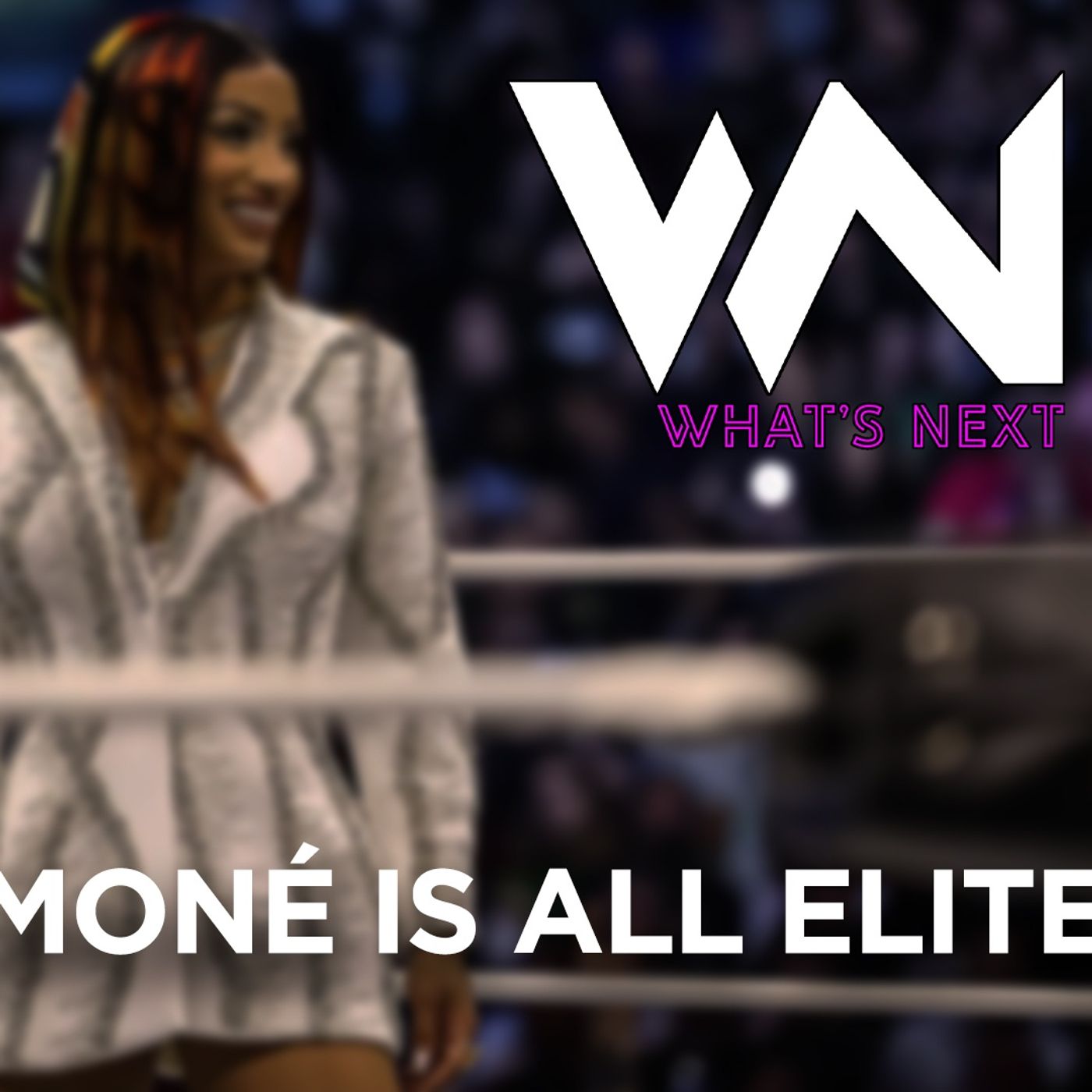 MERCEDES MONÉ IS ALL ELITE! - What's Next #255 episode artwork