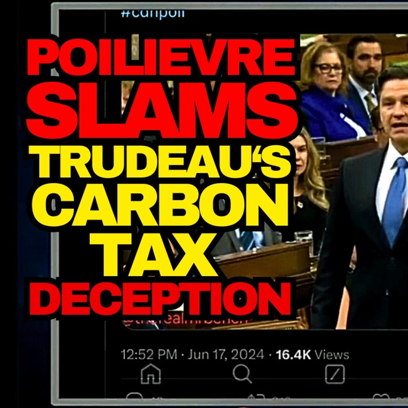 Pierre Poilievre Slams Justin Trudeau Carbon Tax Deception episode artwork