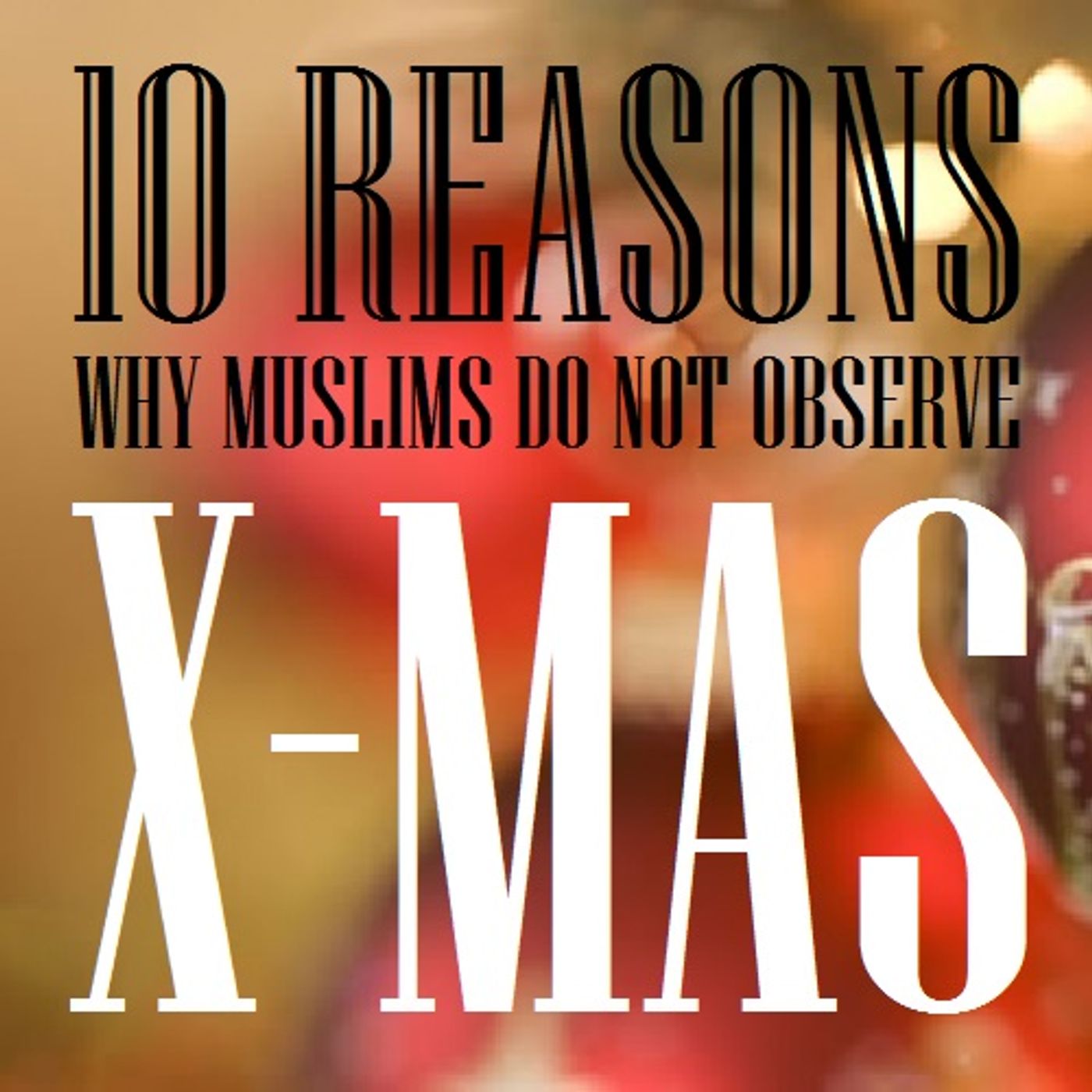 Observing Christmas in Any Way is Forbidden in Islam (10 Reasons) episode artwork