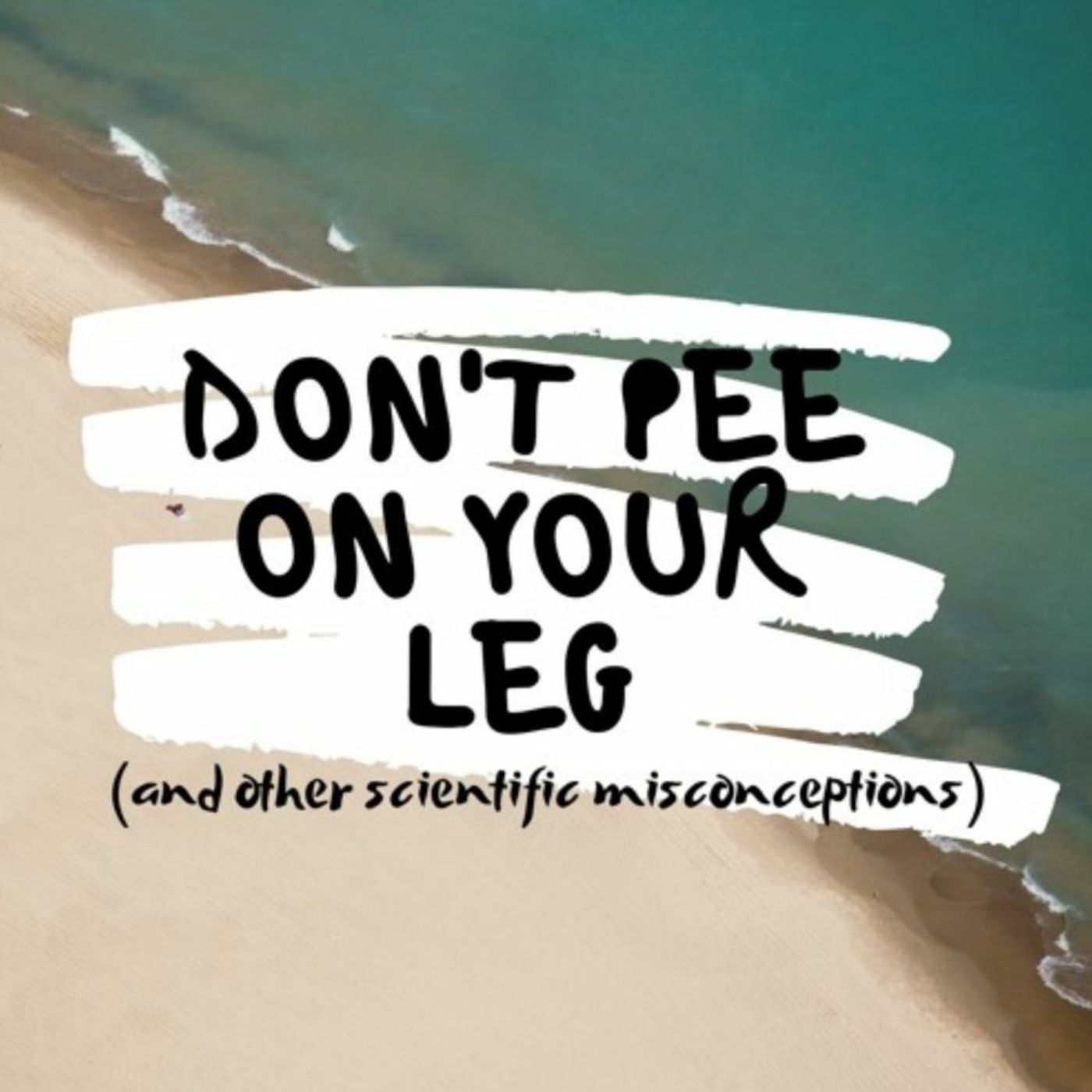 Don\'t Pee on Your Leg (and other scientific misconceptions)