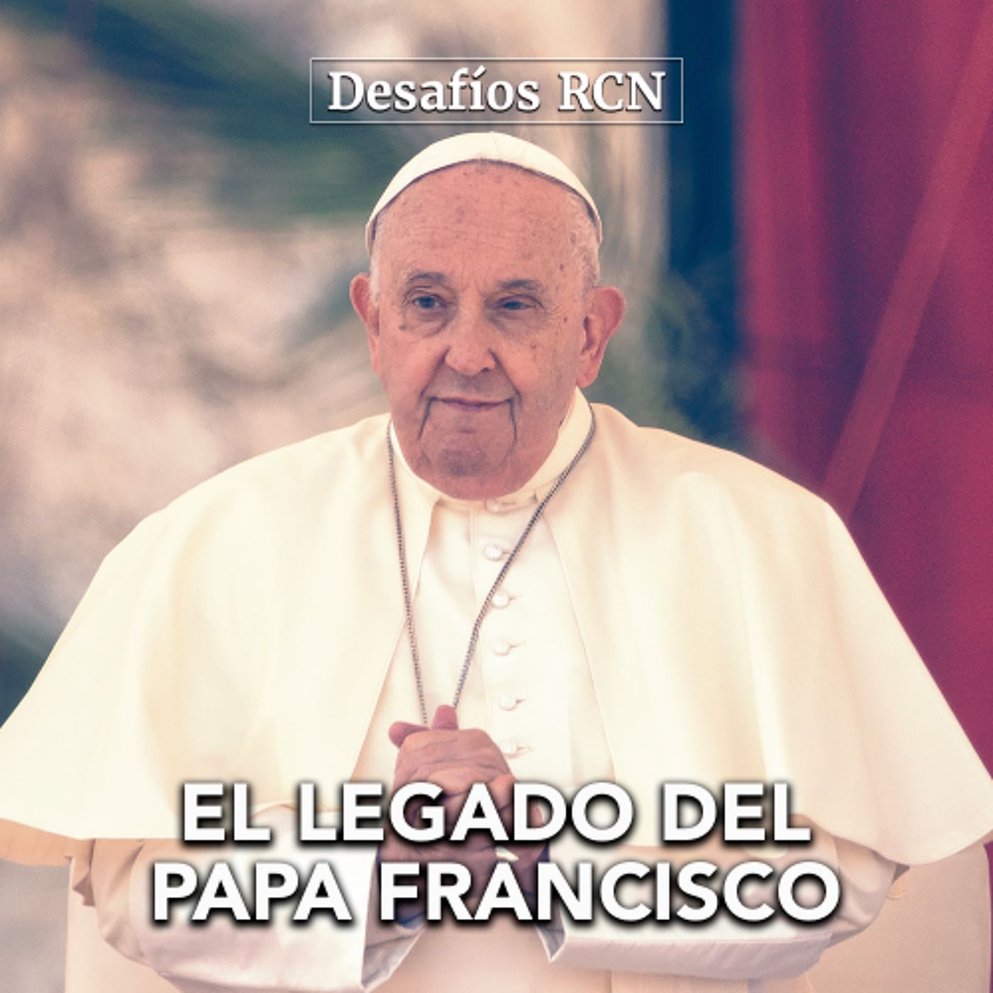 El legado del Papa Francisco | Desafíos RCN-Javeriana episode artwork