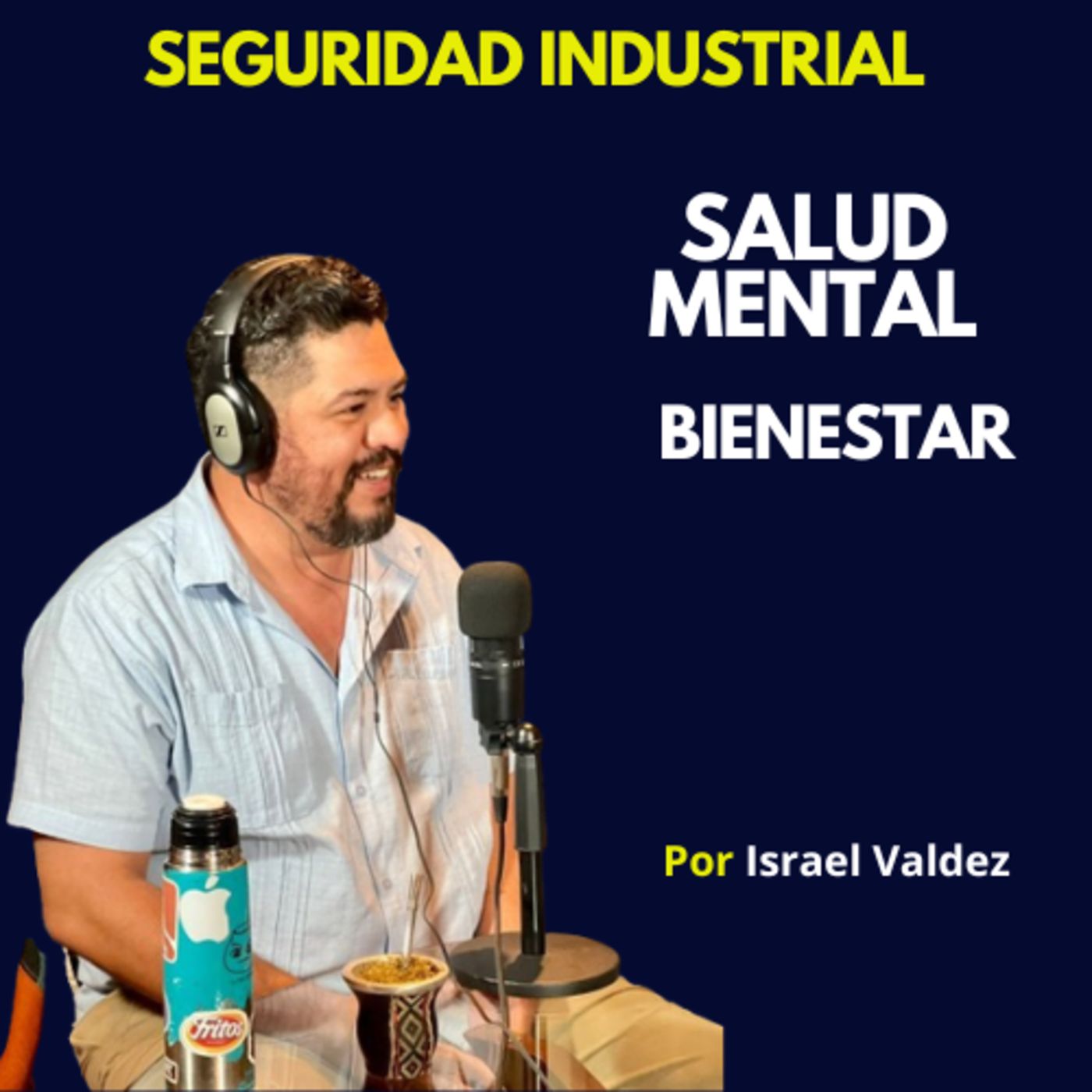 Israel Valdez Podcast | Seguridad Industrial, Bomberos, Protección Civil, Gestión de Riesgos