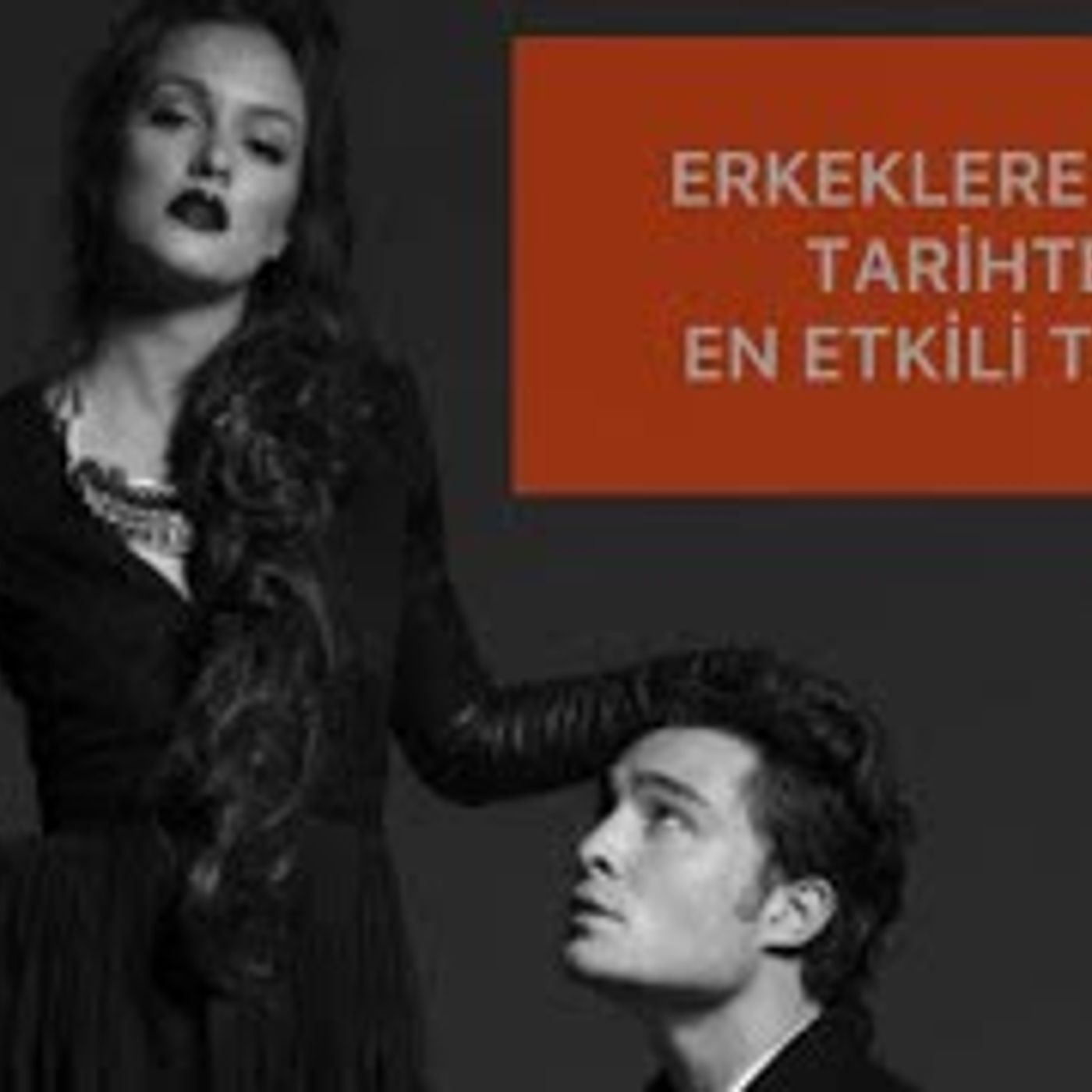 İLİŞKİLERDE ERKEKLERE KARŞI EN ETKİLİ TAKTİK NEDİRSİZLERE 5 ADIMDA İLİŞKİ TAKTİKLERİNİ ANLATIYORUM episode artwork