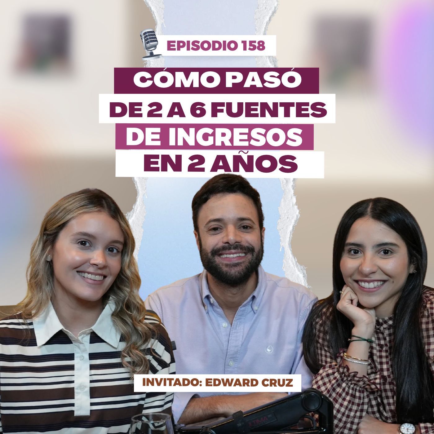 Cómo pasó de 2 a 6 fuentes de ingreso en 2 años ft Edward Cruz l Economics Data l EP. 158