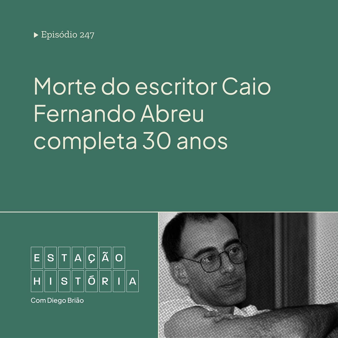 247 | Morte do escritor Caio Fernando Abreu completa 30 anos