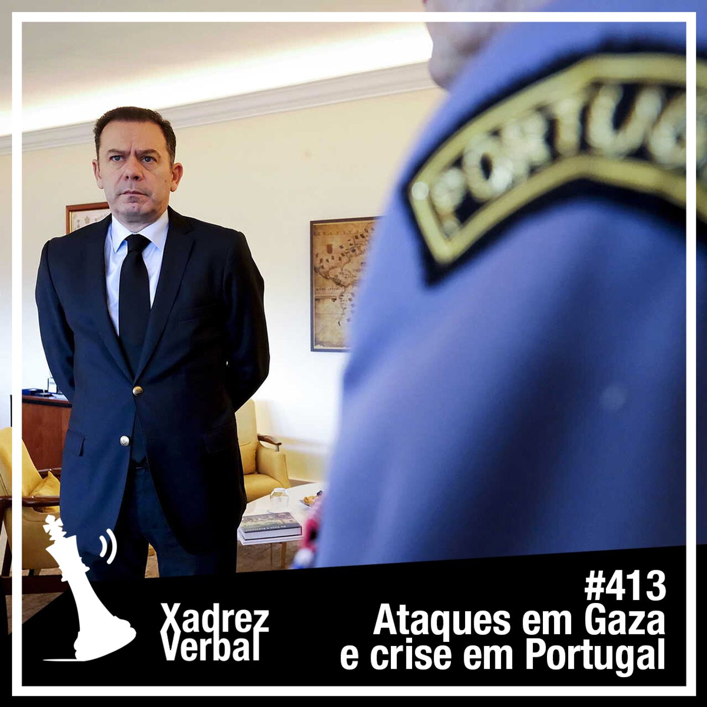 Xadrez Verbal #413 Crise Política em Portugal