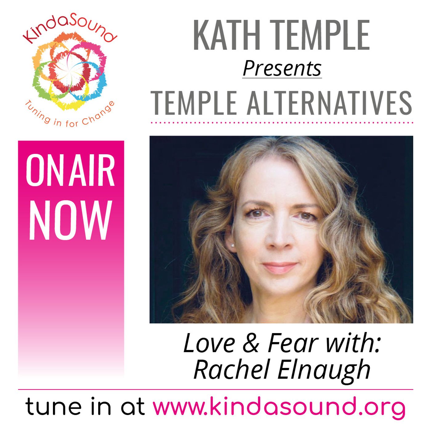 Rachel Elnaugh: Love And Fear (Temple Alternatives with Kath Temple)