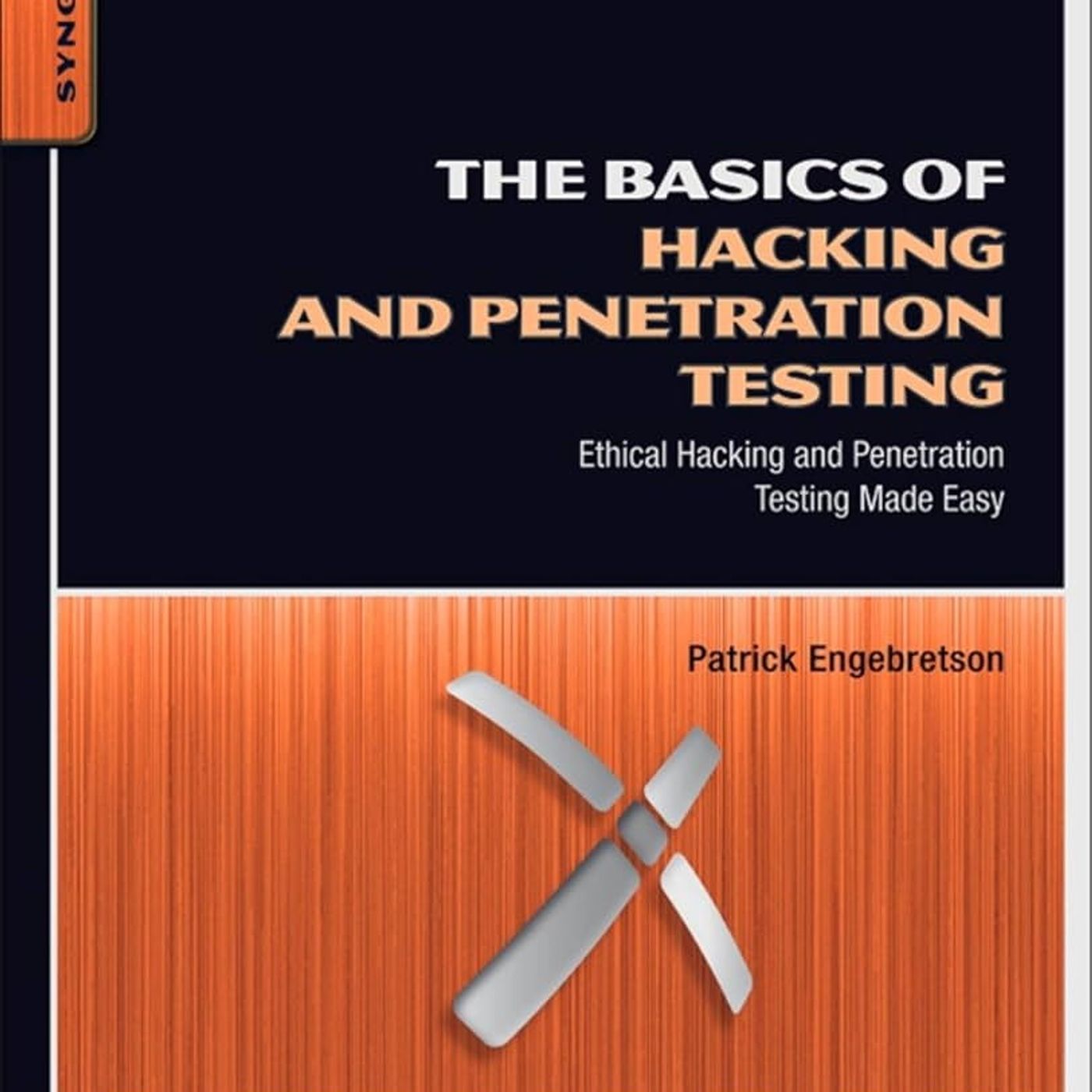 The Basics of Hacking and Penetration Testing: Ethical Hacking and Penetration Testing Made Easy (Syngress Basics Series)