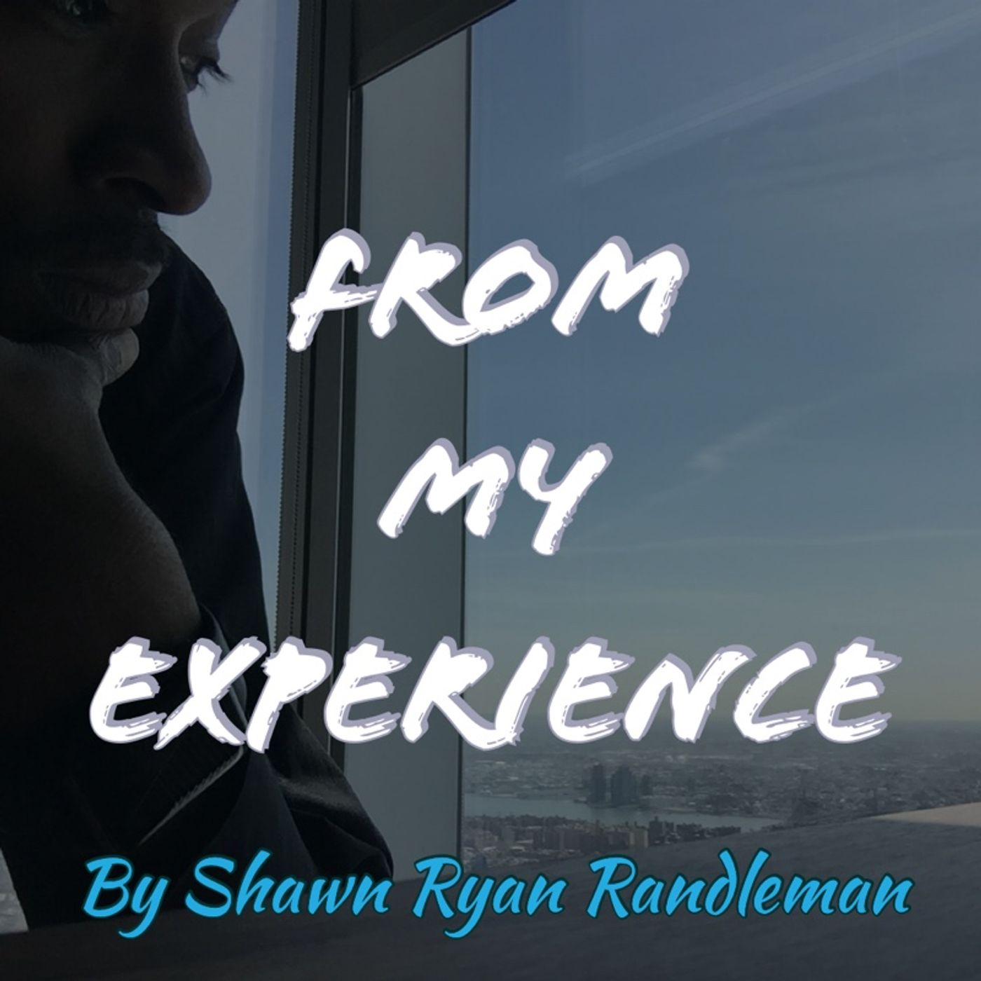 From Experience By Shawn Ryan Randleman
