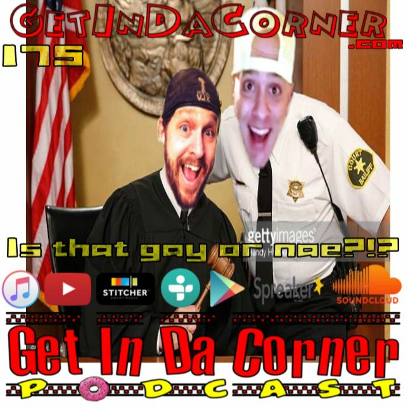 Is that Gay or Nae?!? - Get In Da Corner podcast 175 episode artwork