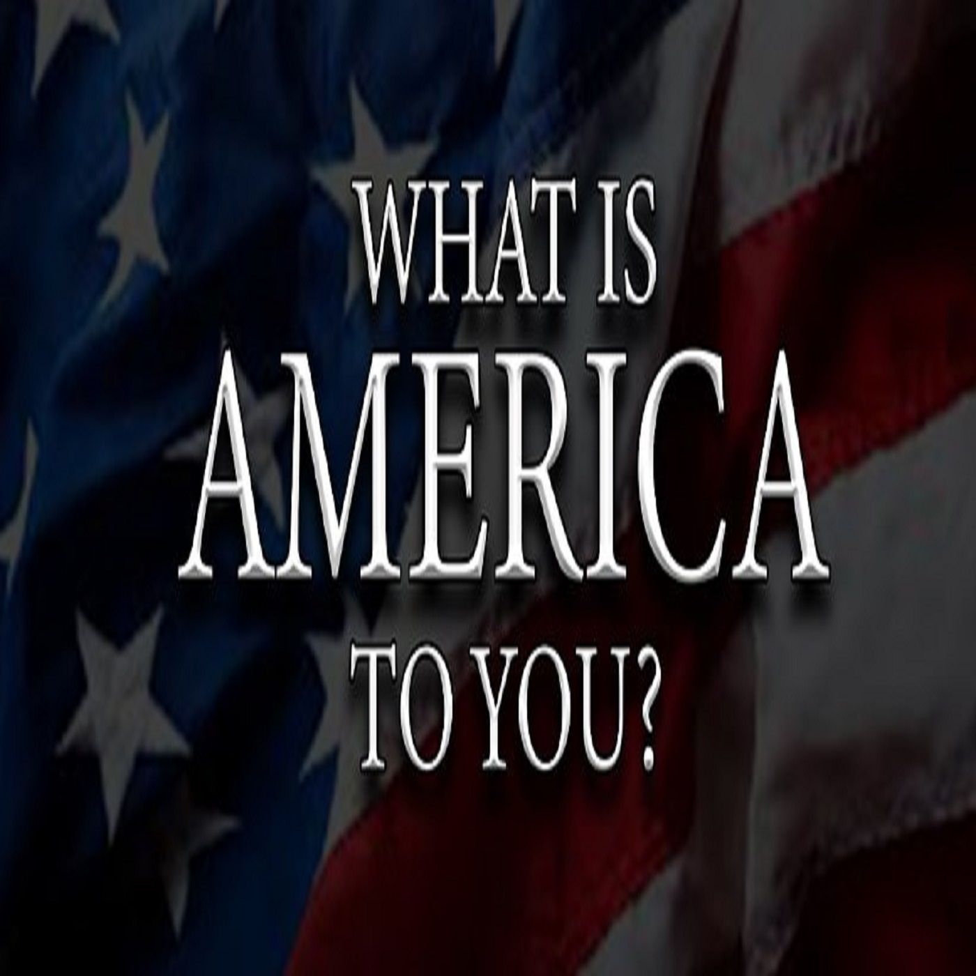 What is America To You?