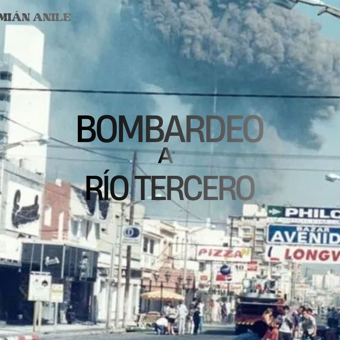 Bombardeo a Río Tercero podcast artwork