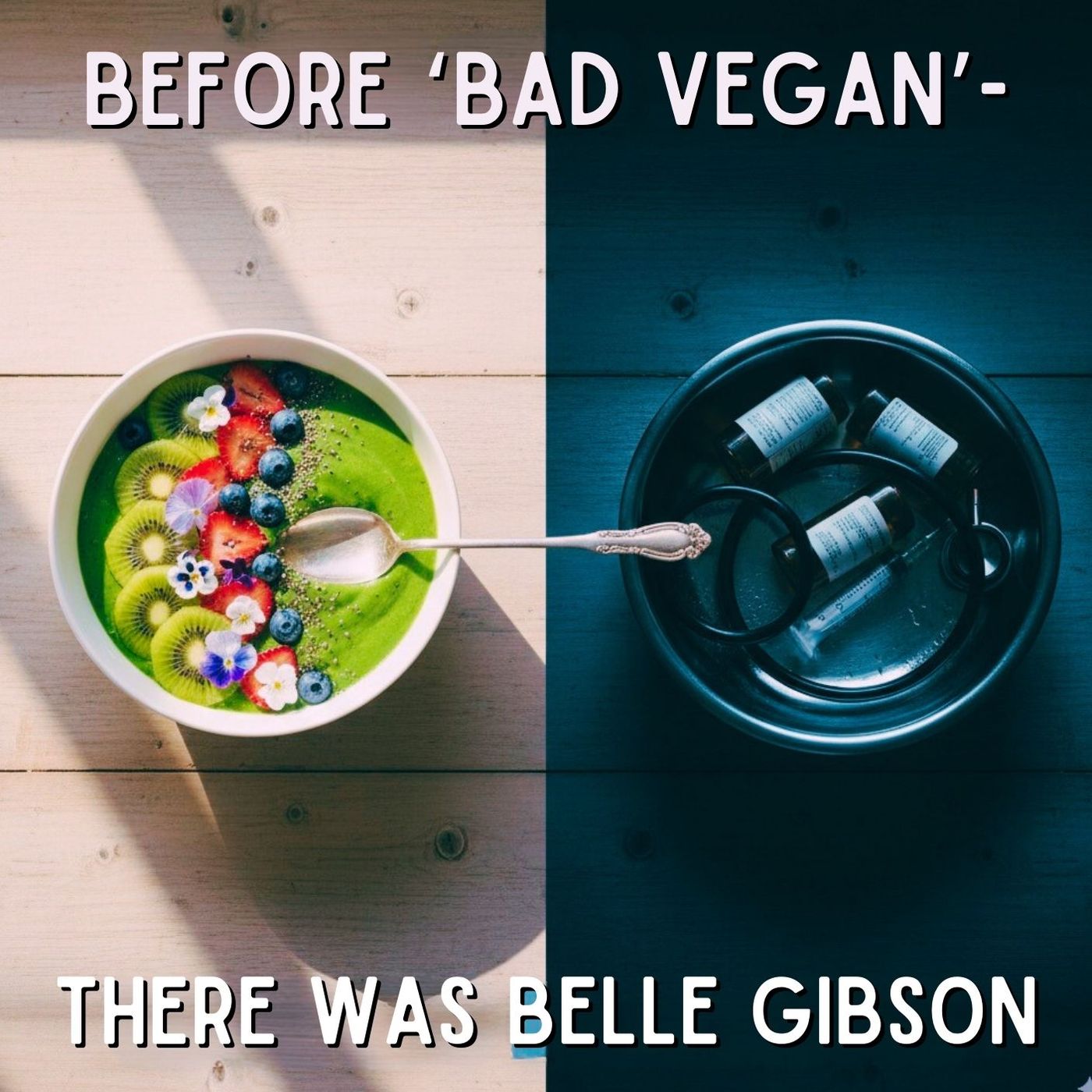Before 'Bad Vegan,' There Was Belle Gibson.