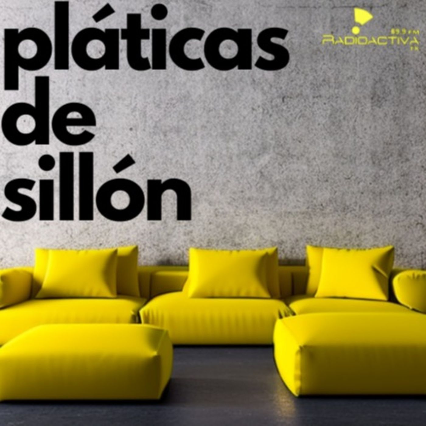 Pláticas de Sillón - Radioactiva Tx