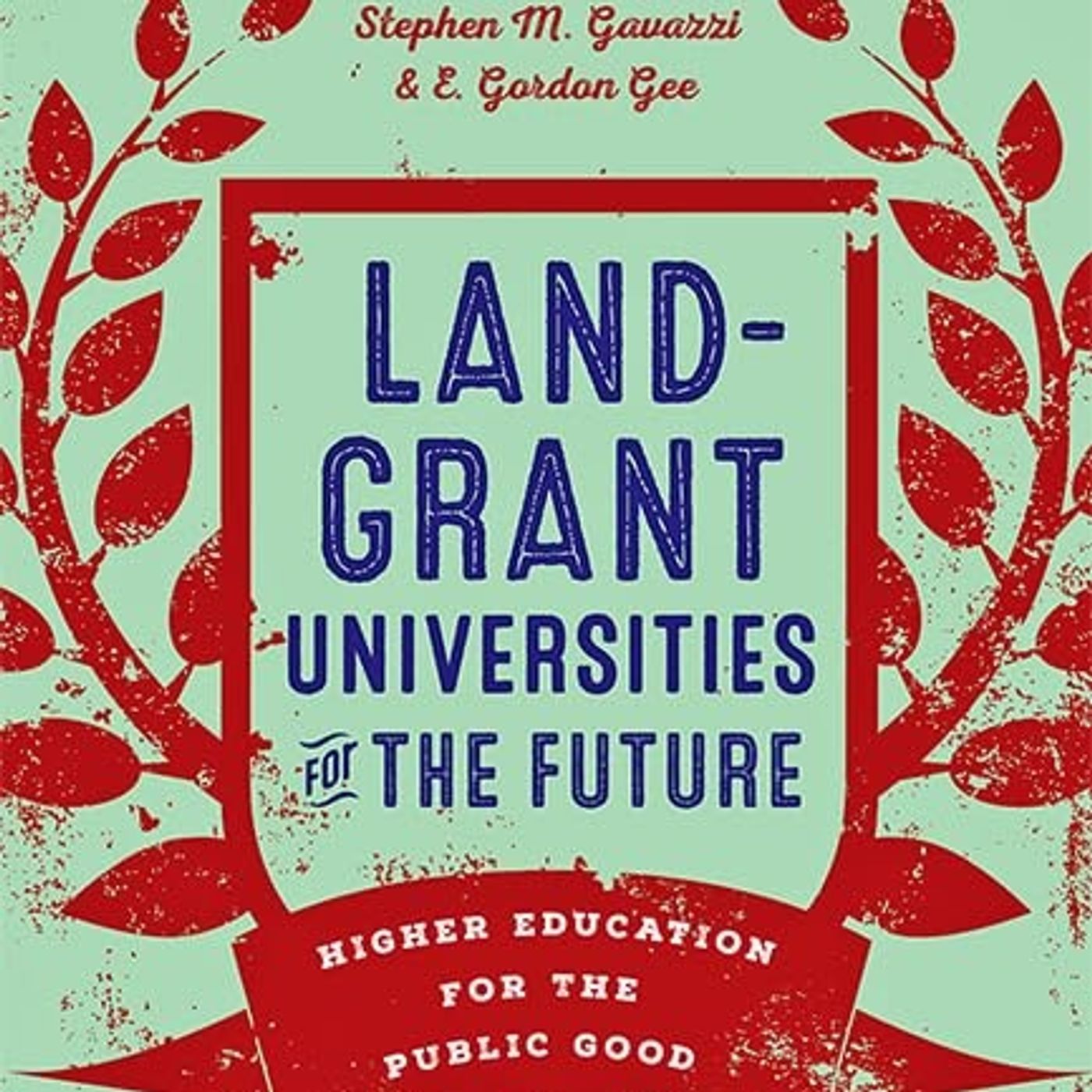 Land-Grant Universities for the Future: Higher Education for the Public Good