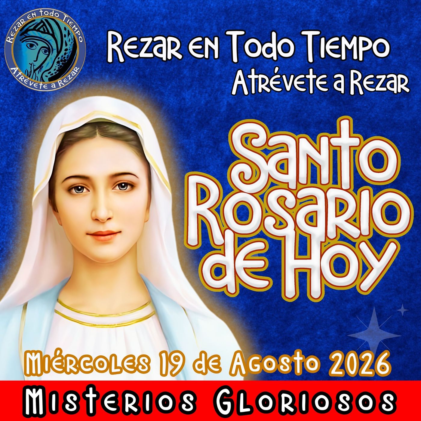 SANTO ROSARIO DE HOY, Miércoles 19 de Agosto 2026, MISTERIOS DE HOY GLORIOSOS. episode artwork