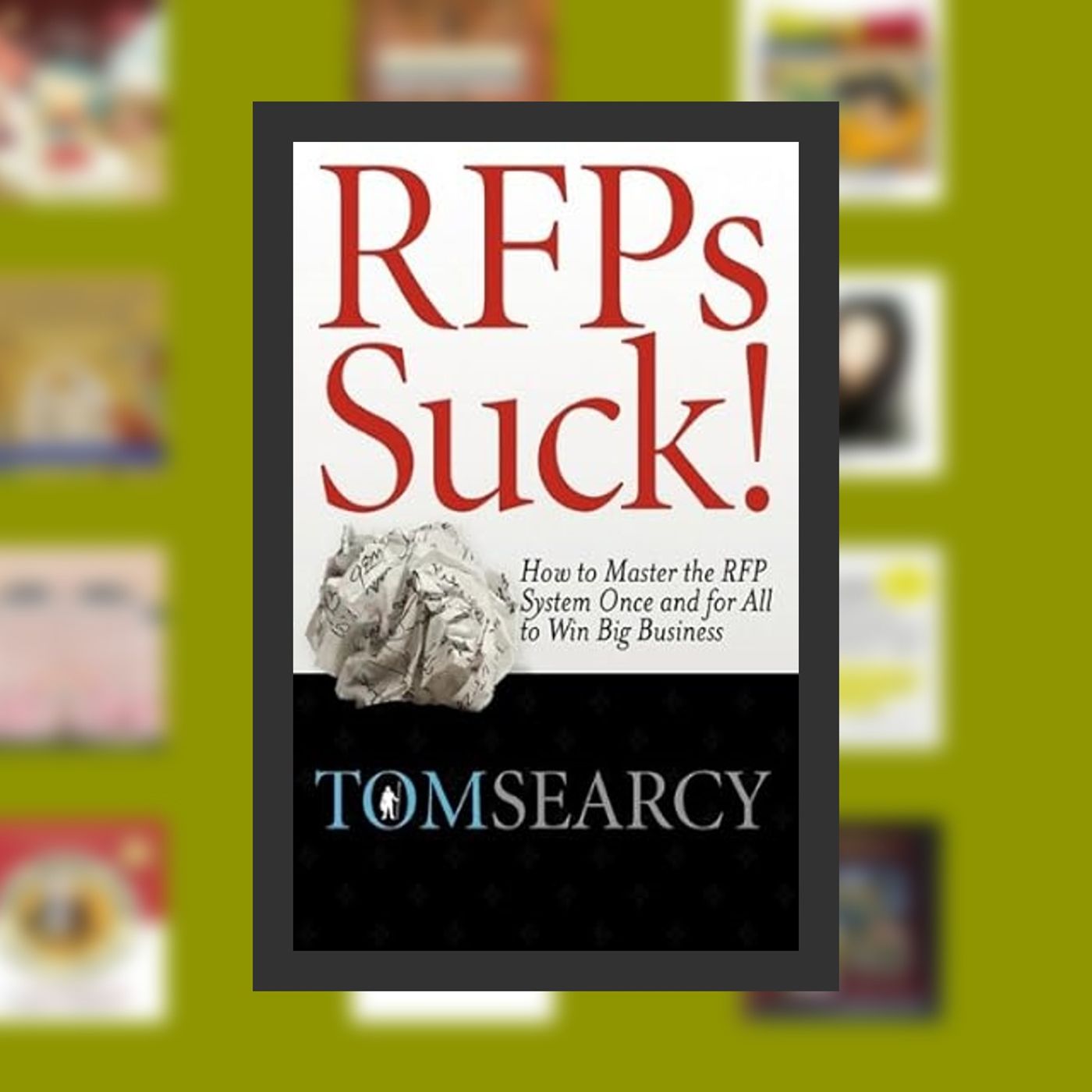 Download Pdf RFPs Suck! How to Master the RFP System Once and for All to Win Big Business By  Tom Searcy (Author)  Full Episode episode artwork